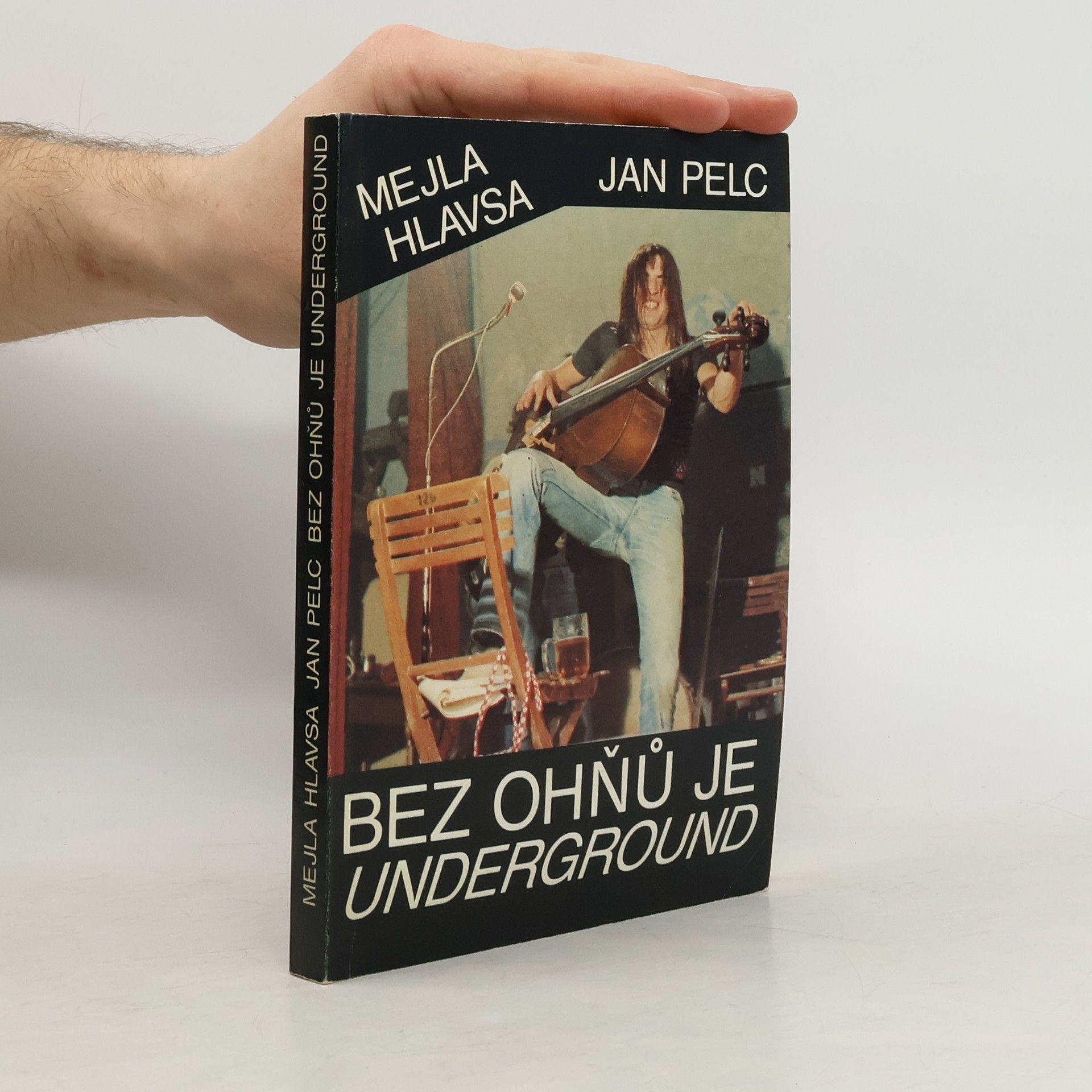 Jan Pelc Bez ohňů je underground