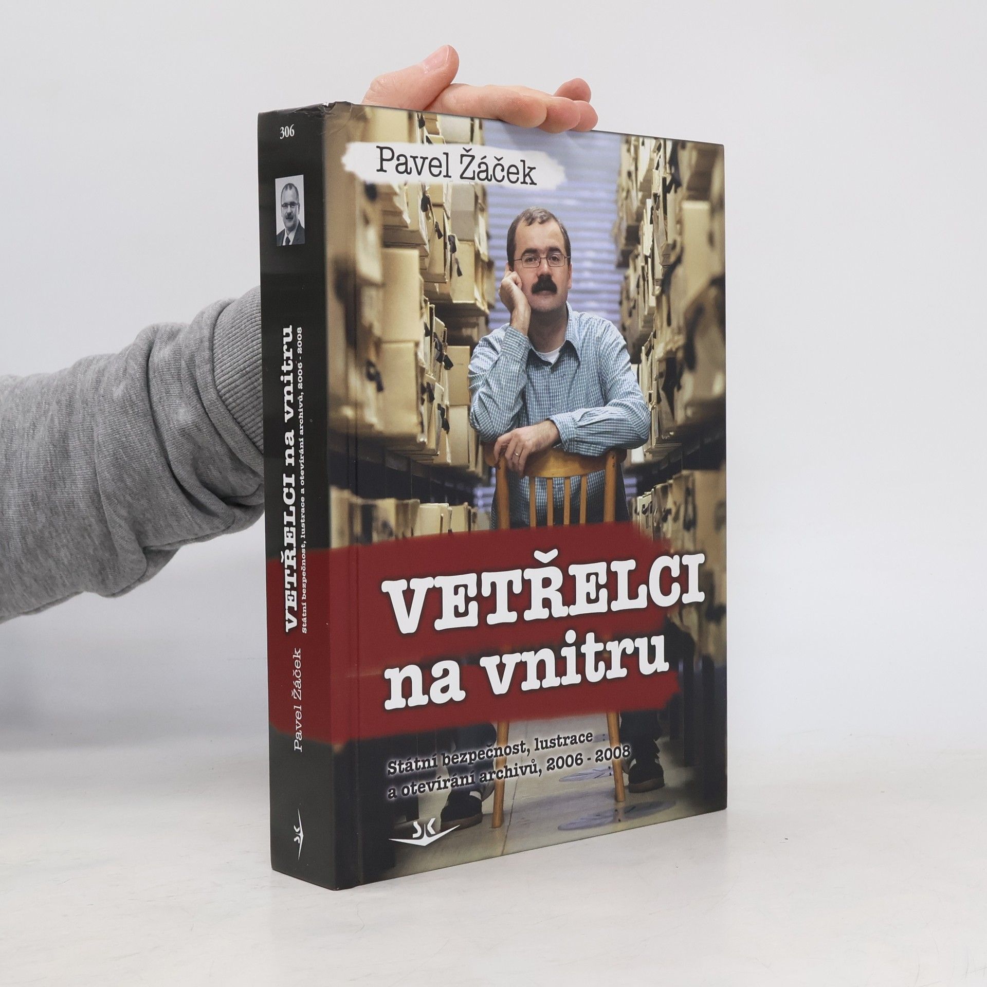 Vetřelci na vnitru - Státní bezpečnost, lustrace a otevírání archivů, 20062008