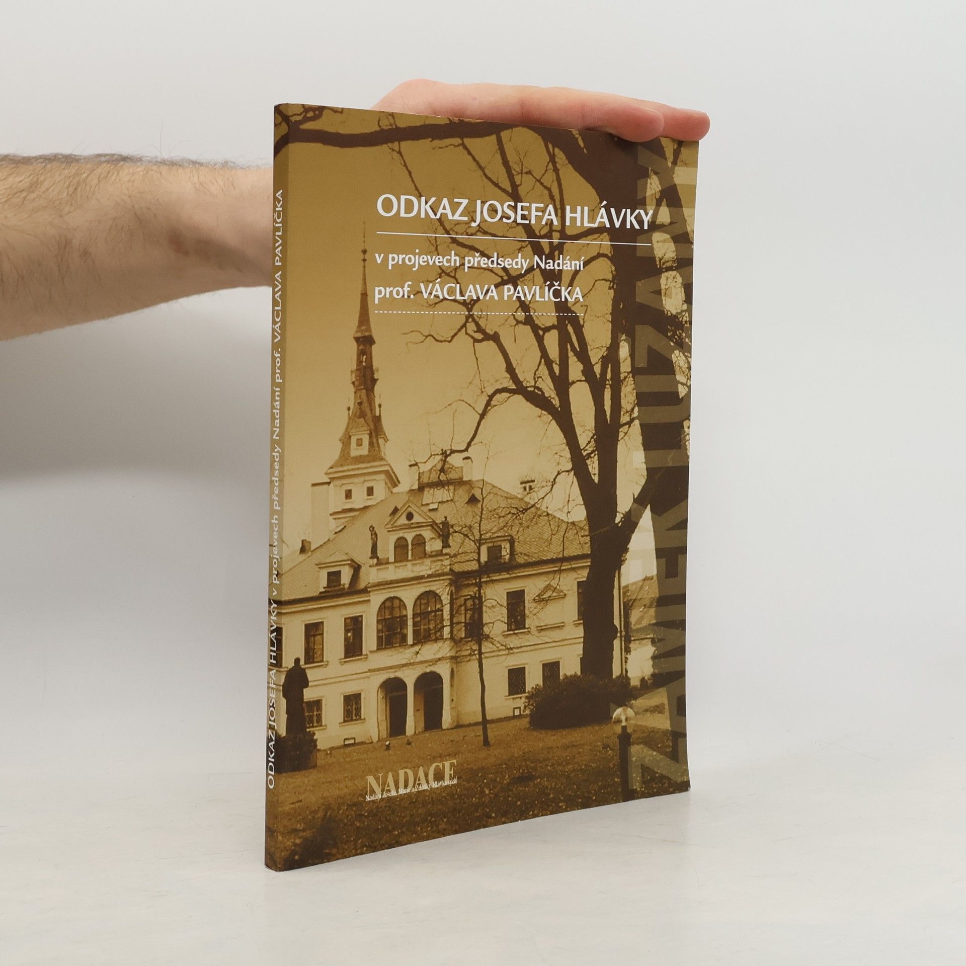 Václav Pavlíček Odkaz Josefa Hlávky. V projevech předsedy Nadání prof. Václava Pavlíčka