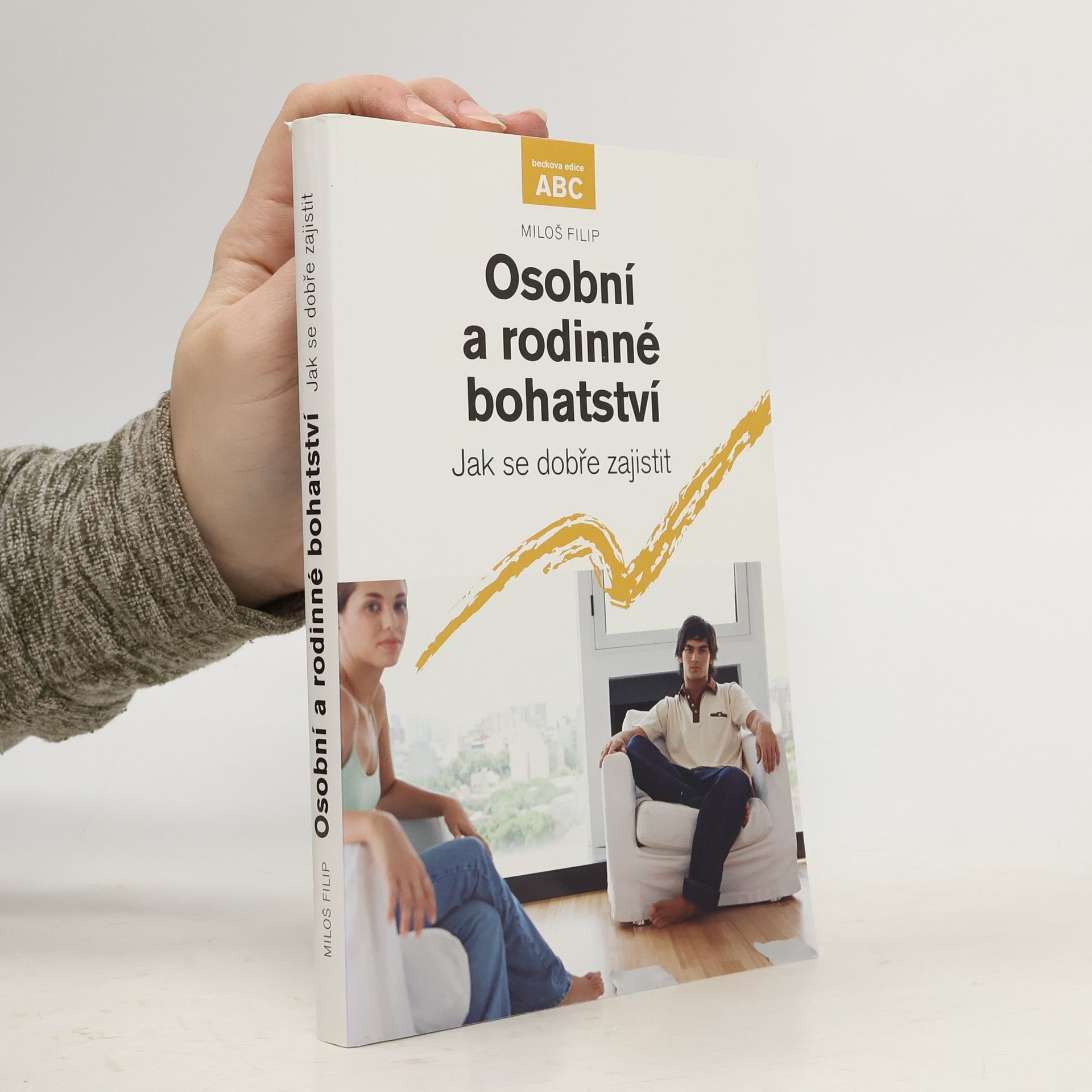 Miloš Filip Osobní a rodinné bohatství : jak se dobře zajistit