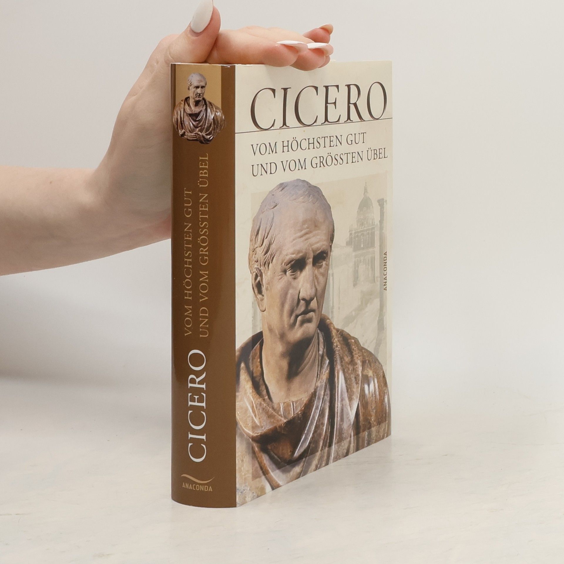 Marcus Tullius Cicero Vom höchsten Gut und vom größten Übel