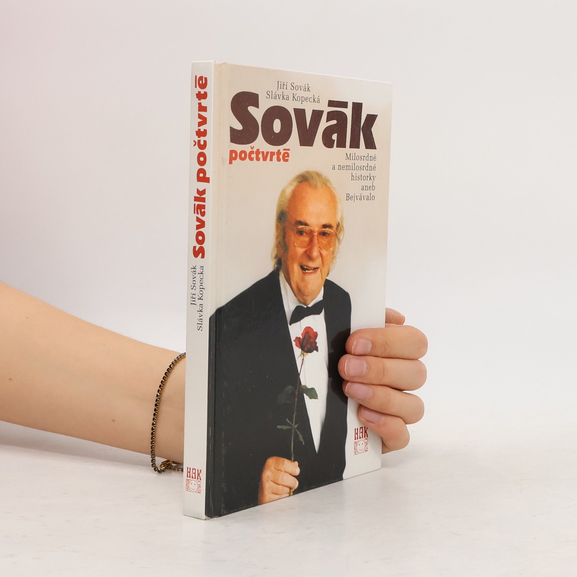 Jiří Sovák Sovák počtvrté : milosrdné a nemilosrdné historky aneb Bejvávalo