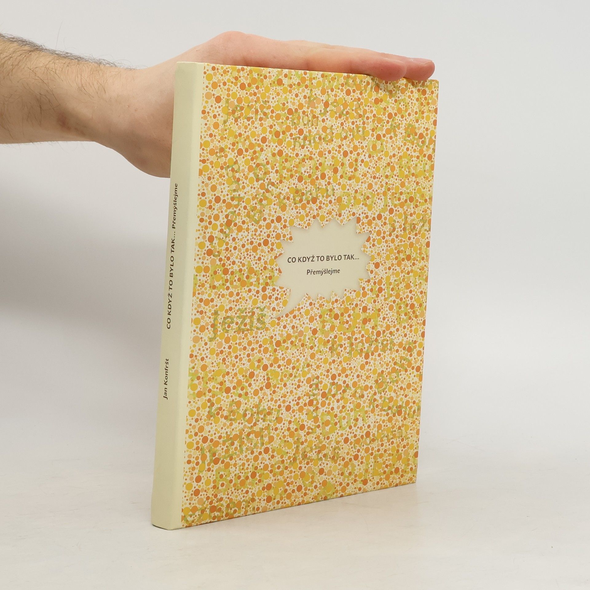 Jan Konfršt Co když to bylo tak...