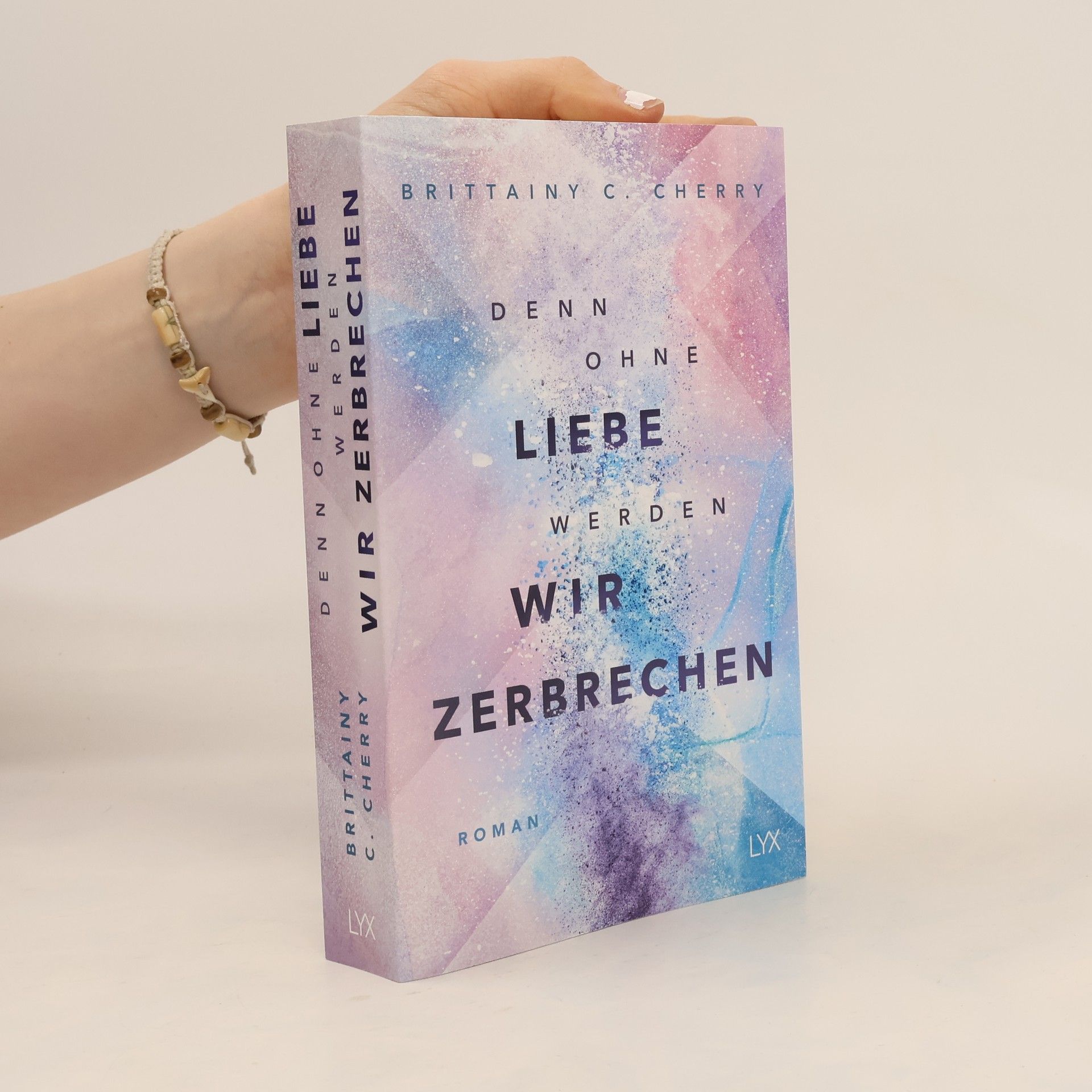 Brittainy C. Cherry Denn ohne Liebe werden wir zerbrechen