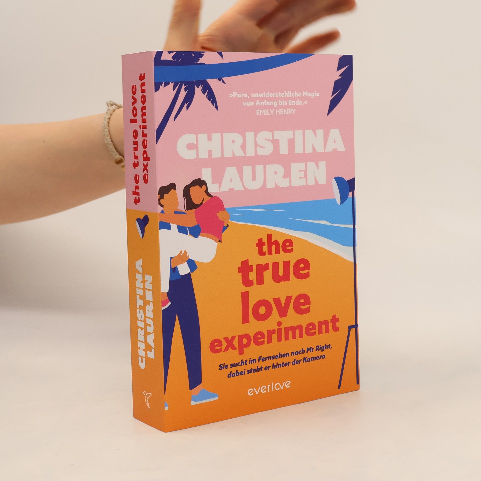 Christina Lauren The True Love Experiment - Sie sucht im Fernsehen nach Mr Right, dabei steht er hinter der Kamera