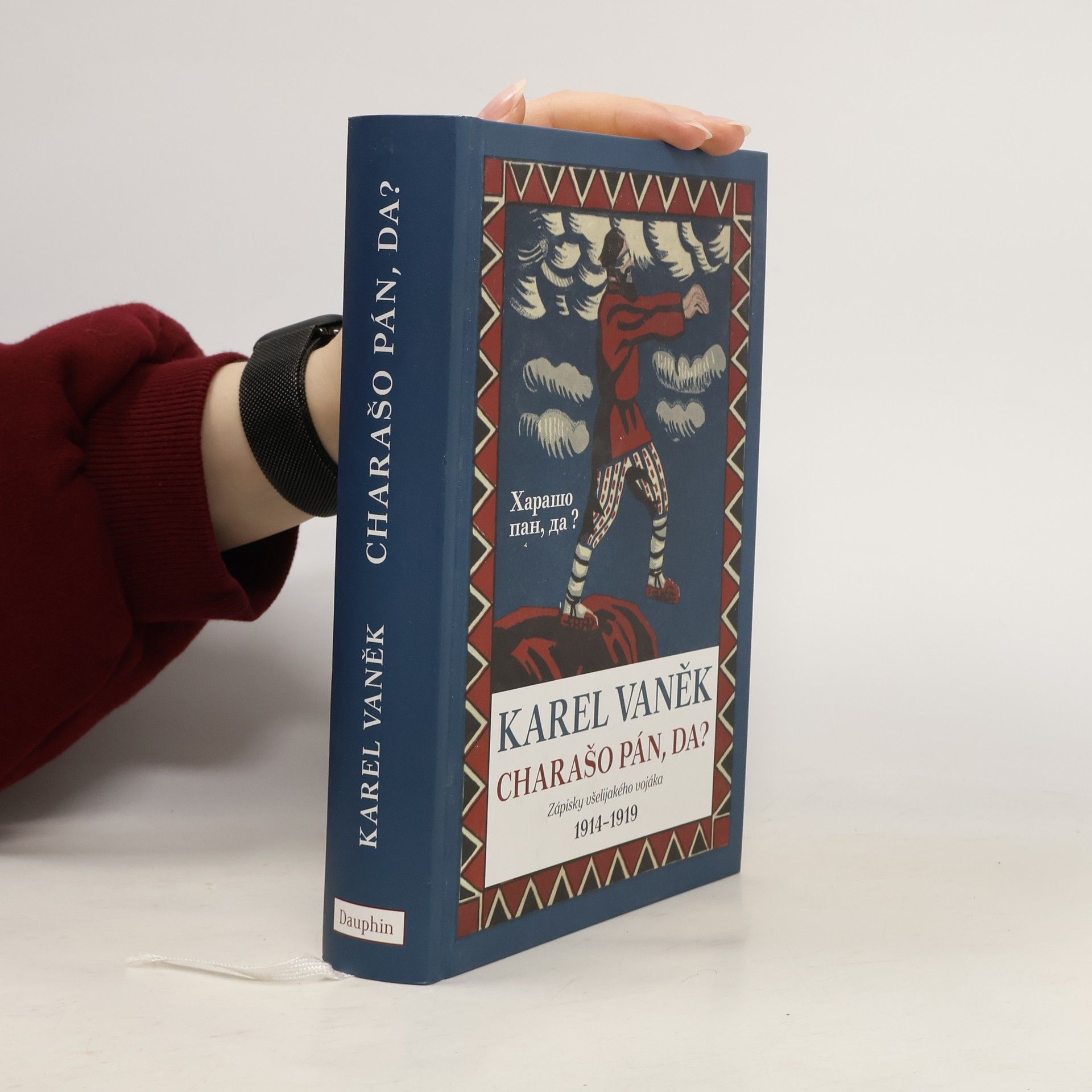 Karel Vaněk Charašo pán, da? Zápisky všelijakého vojáka. 1914-1919