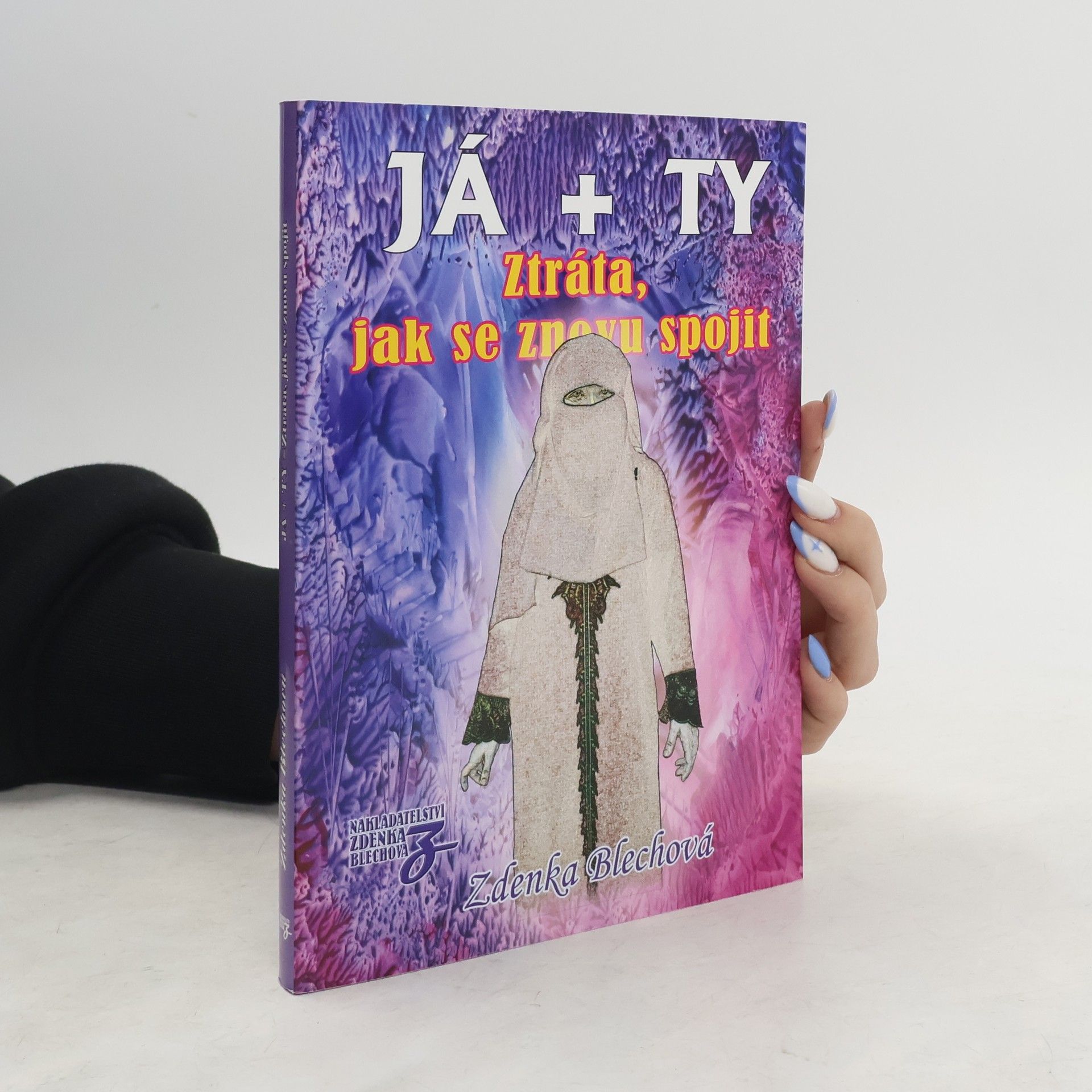 Zdenka Blechová Já + ty. Ztráta, jak se znovu spojit