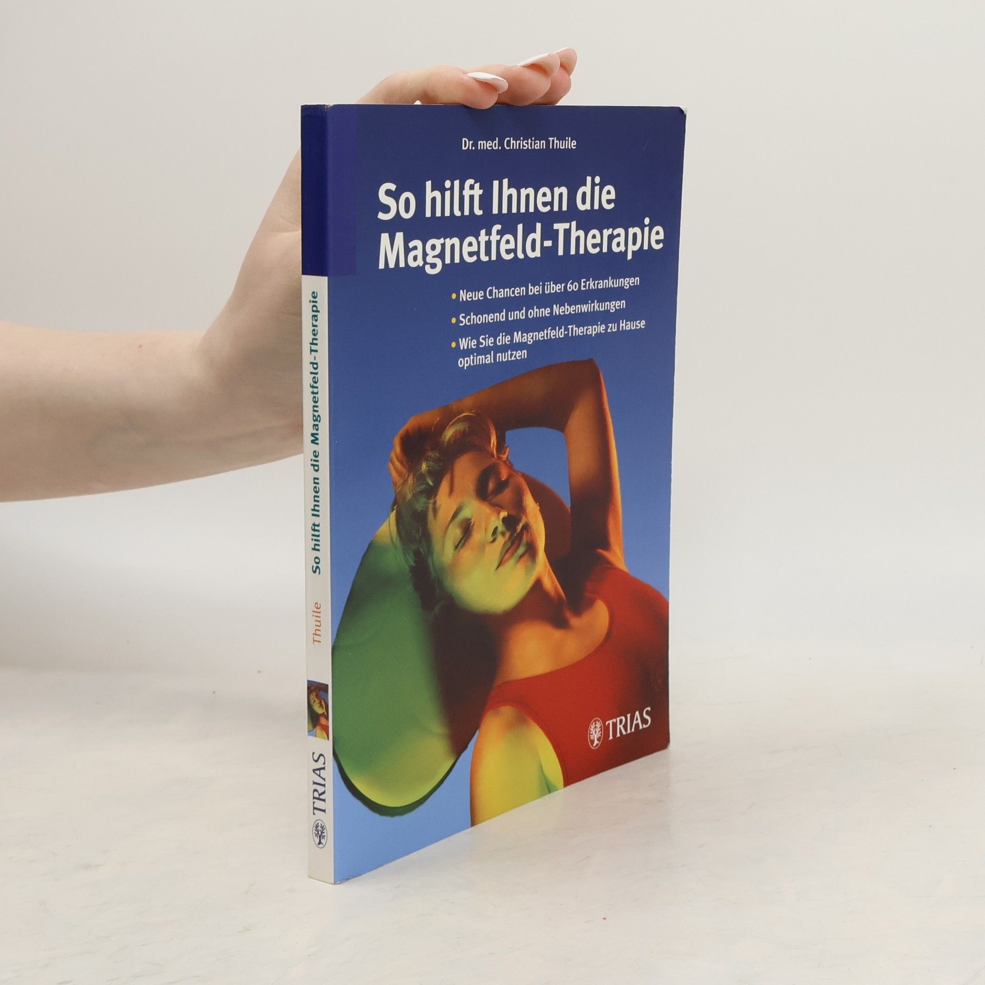 Christian Thuile So hilft Ihnen die Magnetfeld-Therapie