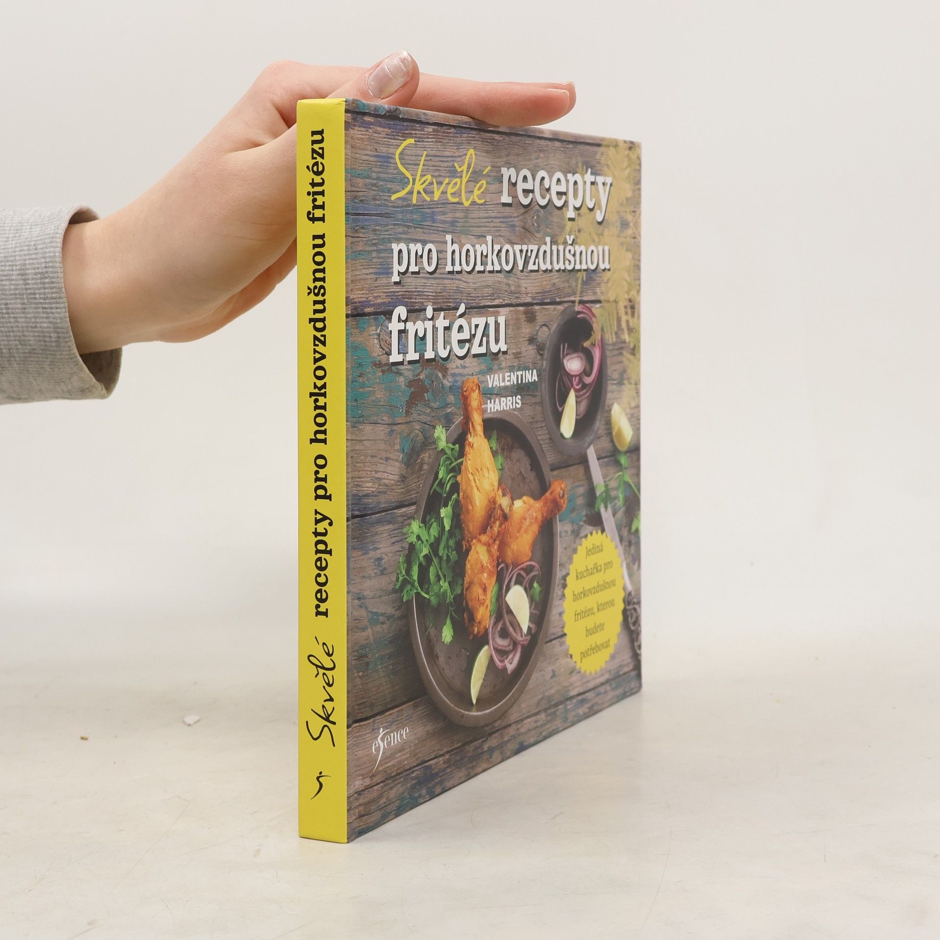 Valentina Harris Skvělé recepty pro horkovzdušnou fritézu