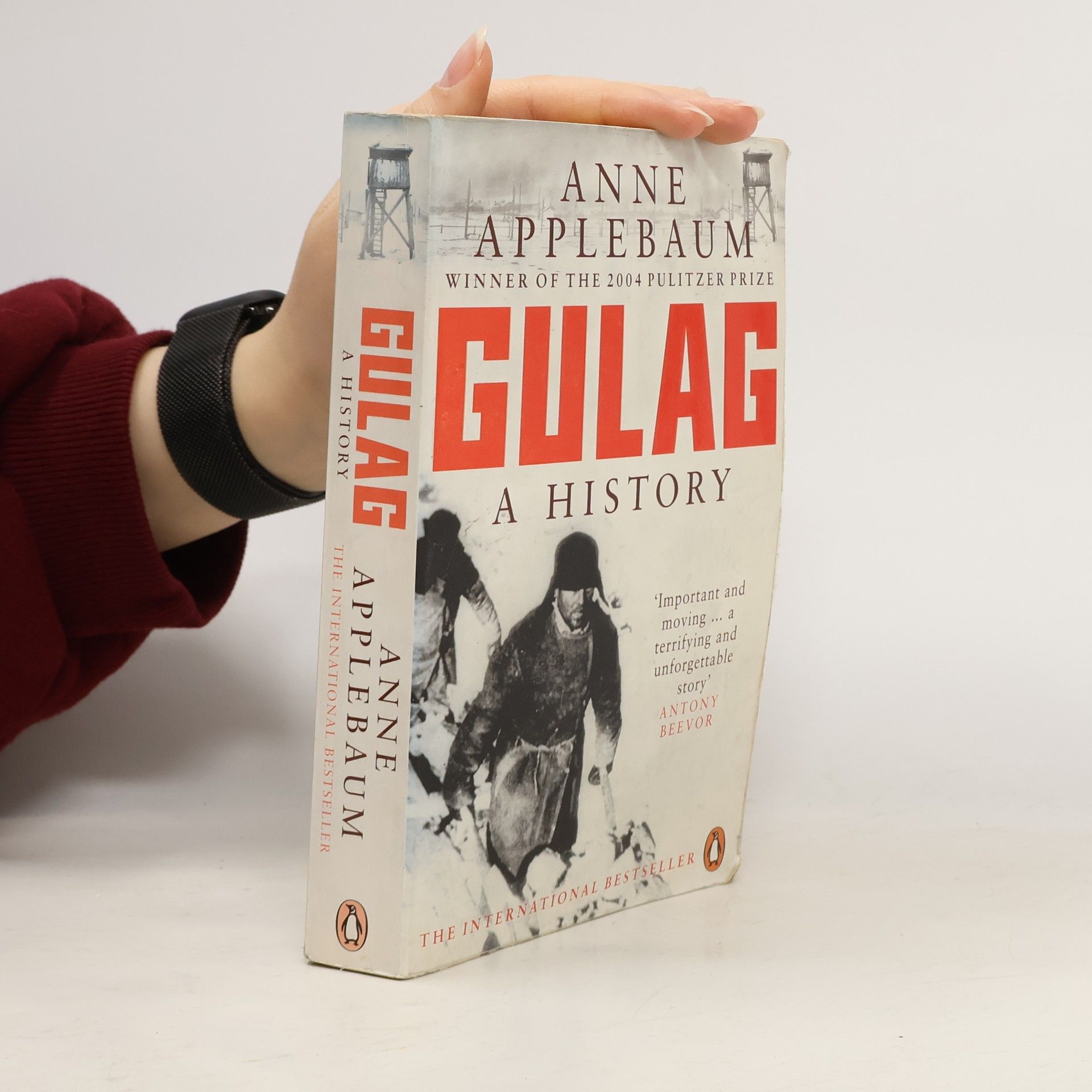 Anne Applebaum Gulag: A History of the Soviet Camps