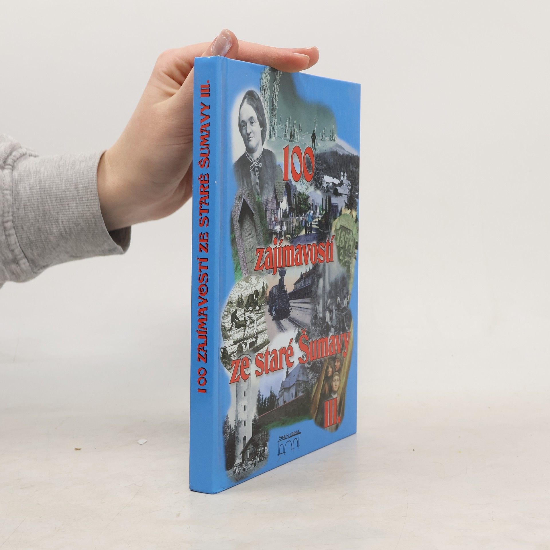 100 zajímavostí ze staré Šumavy III.