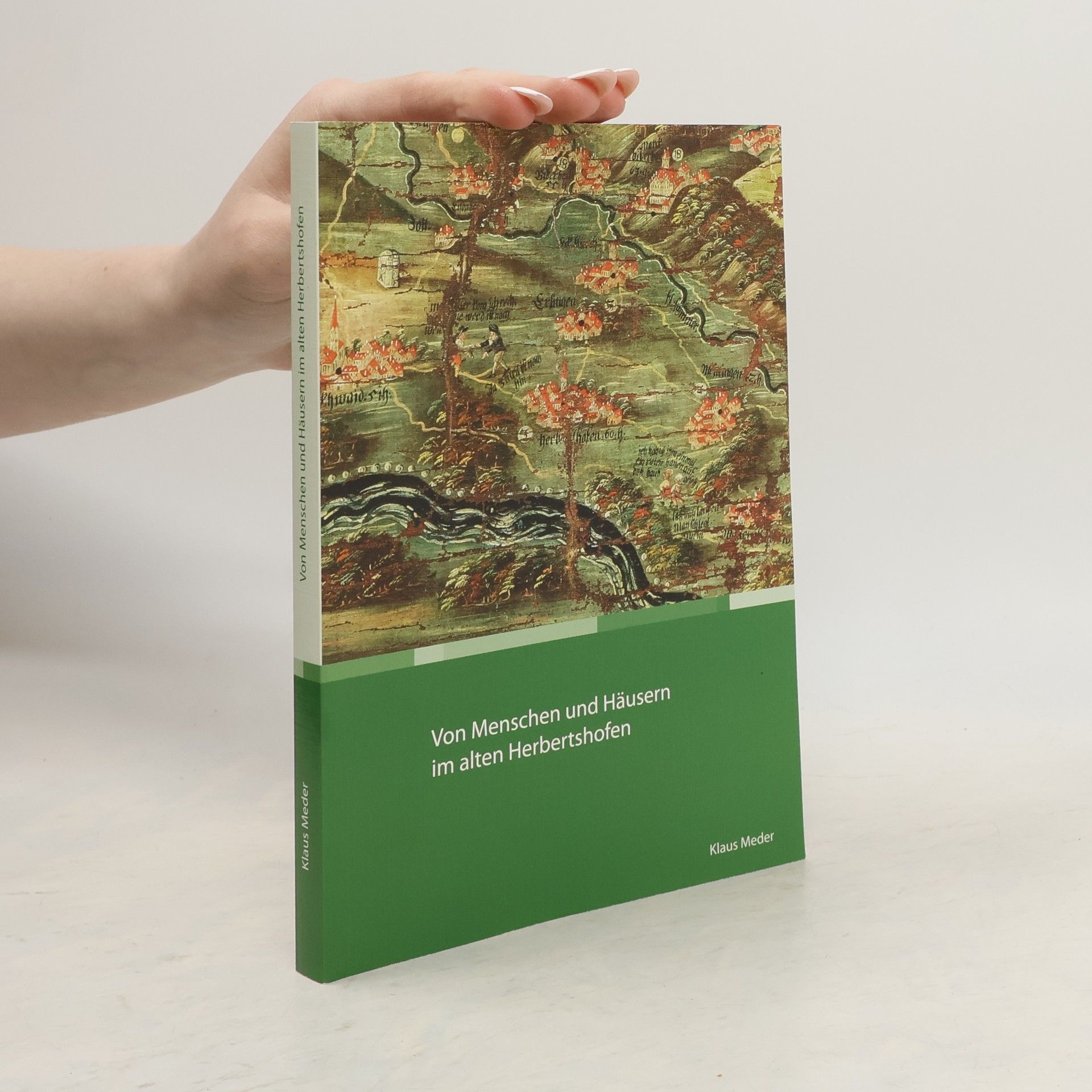 Klaus Meder Von Menschen und Häusern im alten Herbertshofen