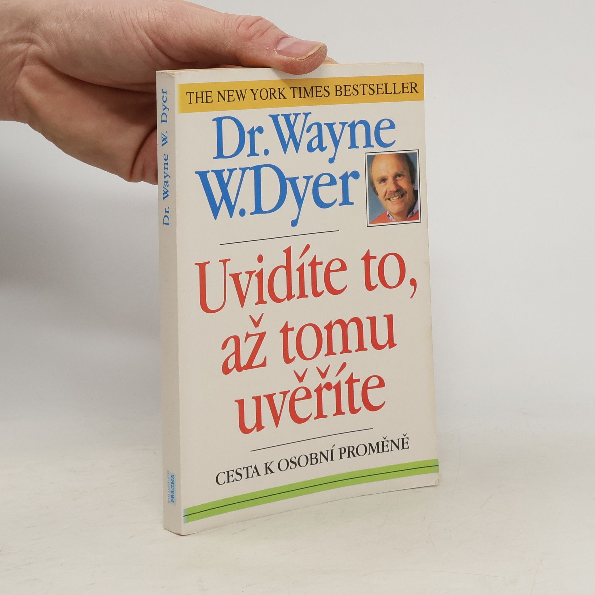 Wayne W. Dyer Uvidíte to, až tomu uvěříte