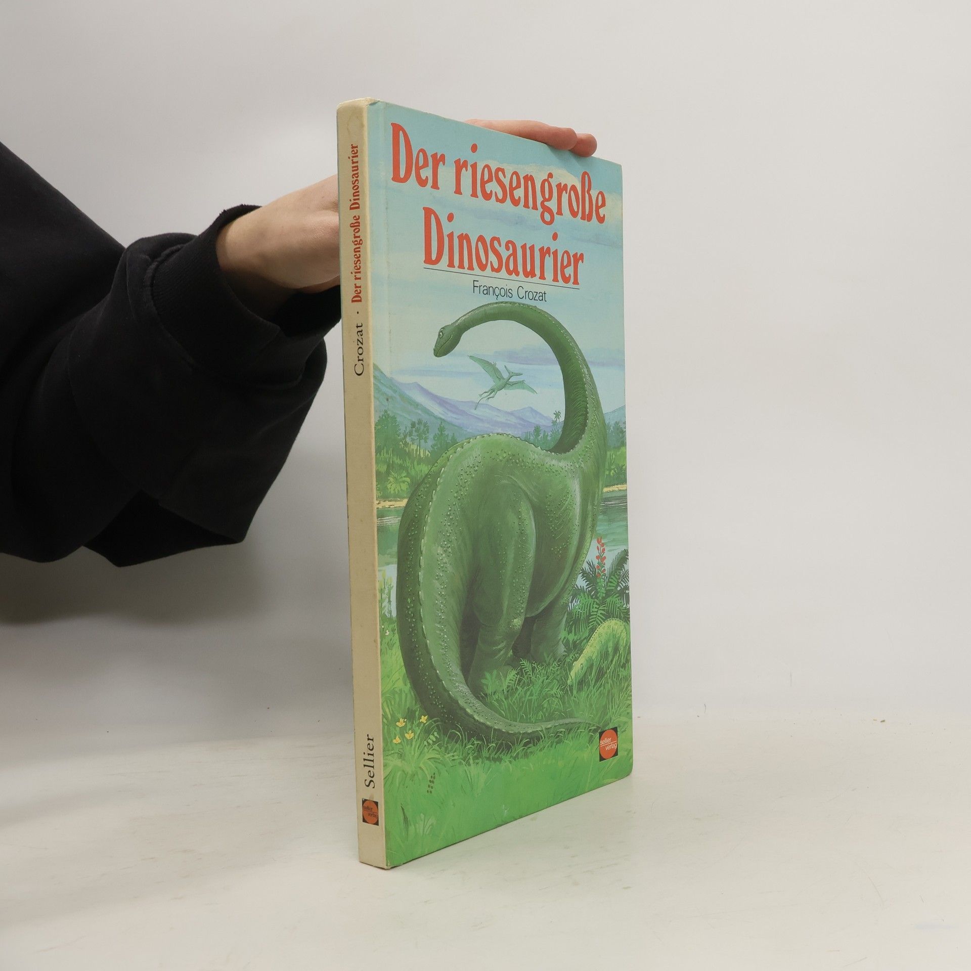 François Crozat Der riesengrosse Dinosaurier