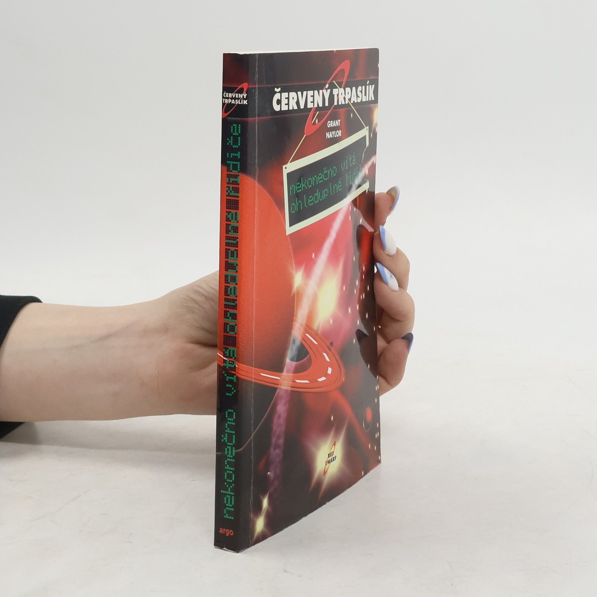 Grant Naylor Červený trpaslík. Nekonečno vítá ohleduplné řidiče