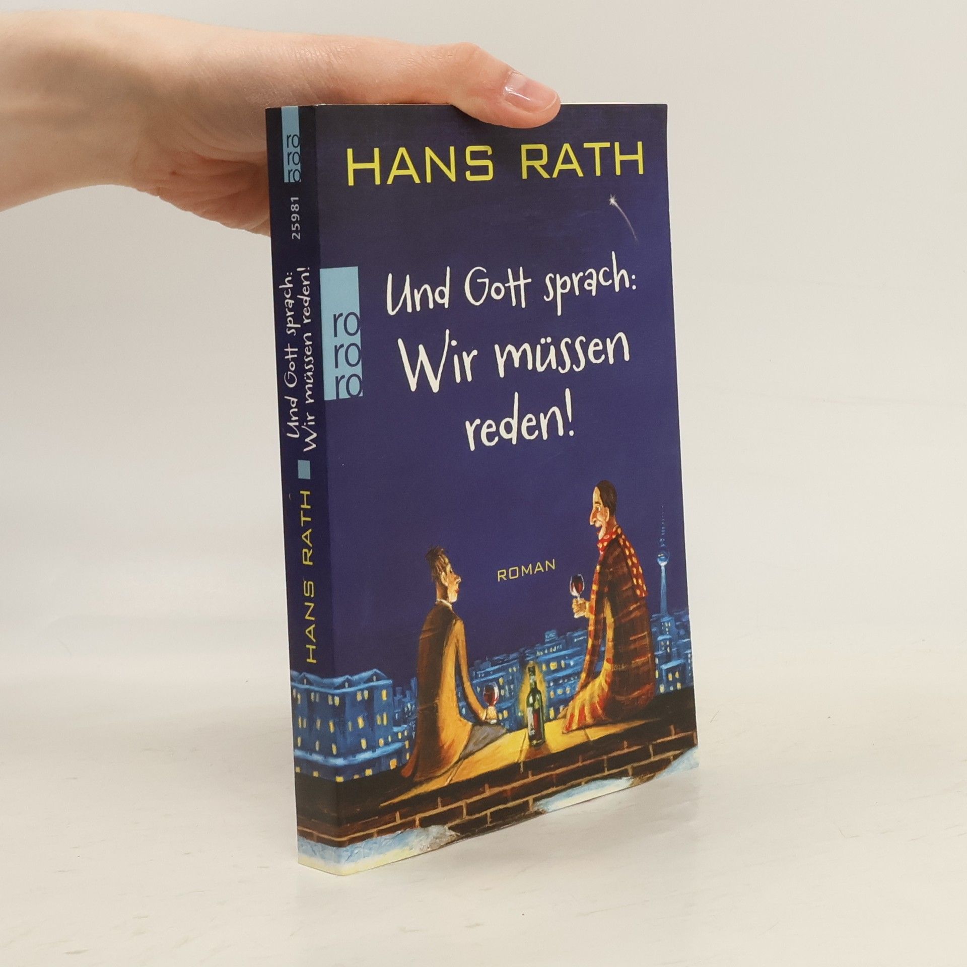 Hans Rath Und Gott sprach: Wir müssen reden!