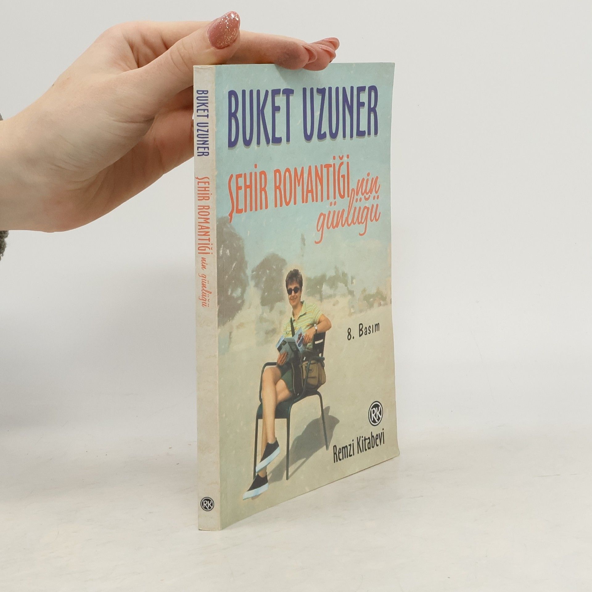 Buket Uzuner Şehir Romantiğinin Günlüğü - 8. Basım
