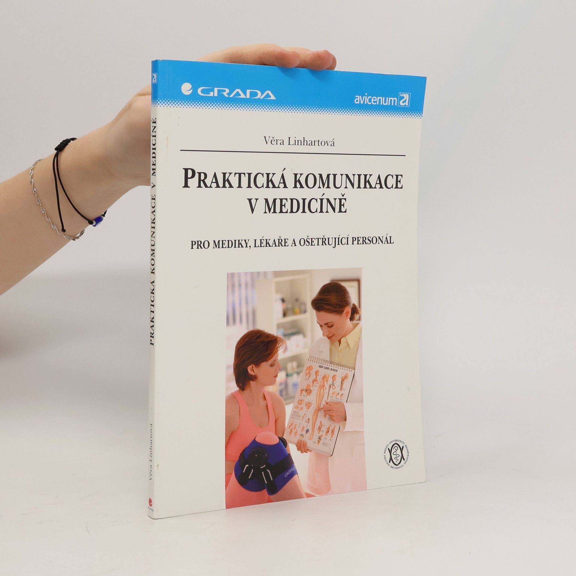 Věra Linhartová Praktická komunikace v medicíně. Pro mediky, lékaře a ošetřující personál