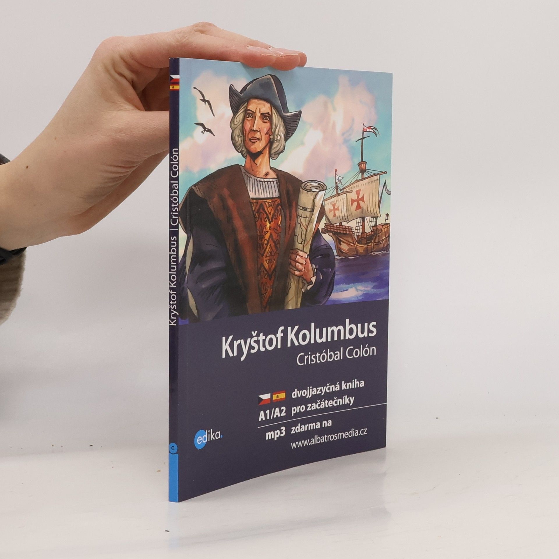 Eliška Jirásková Kryštof Kolumbus: Objevení Nového světa. Cristóbal Colón: El descubrimiento del Nuevo mundo