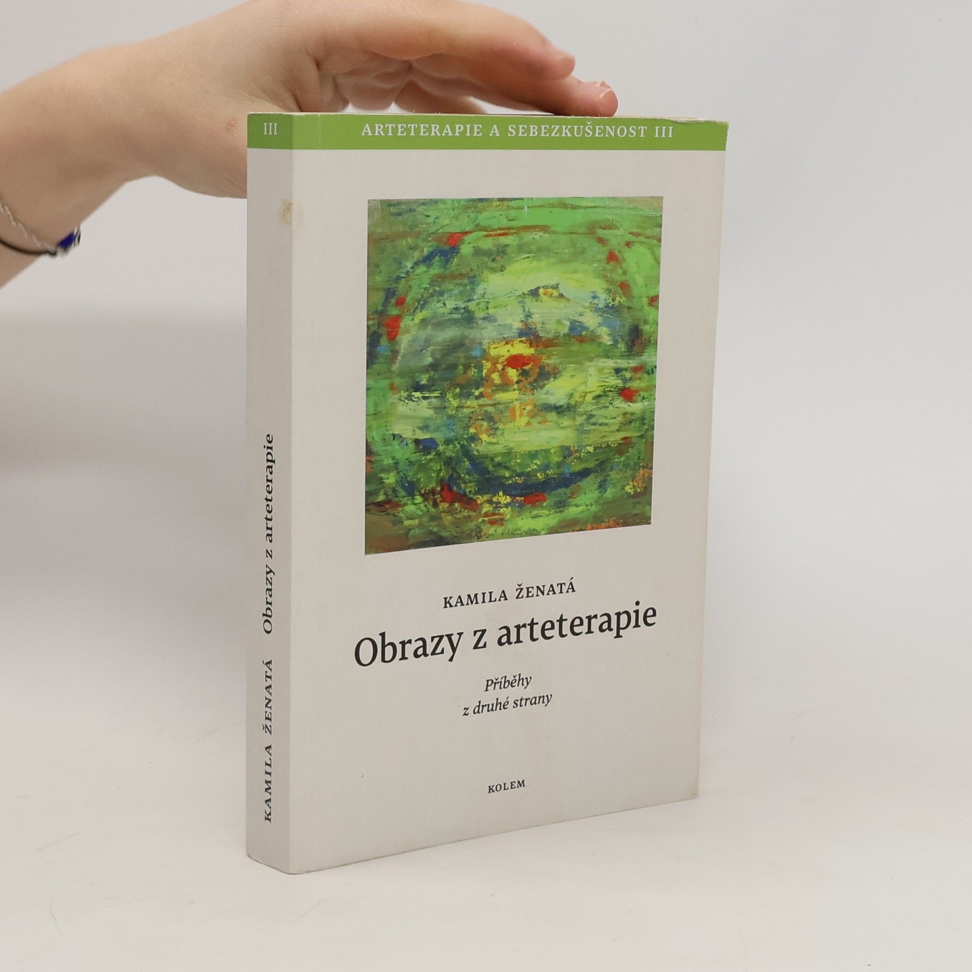 Obrazy z arteterapie – Arteterapie a sebezkušenost III – Příběhy z druhé strany