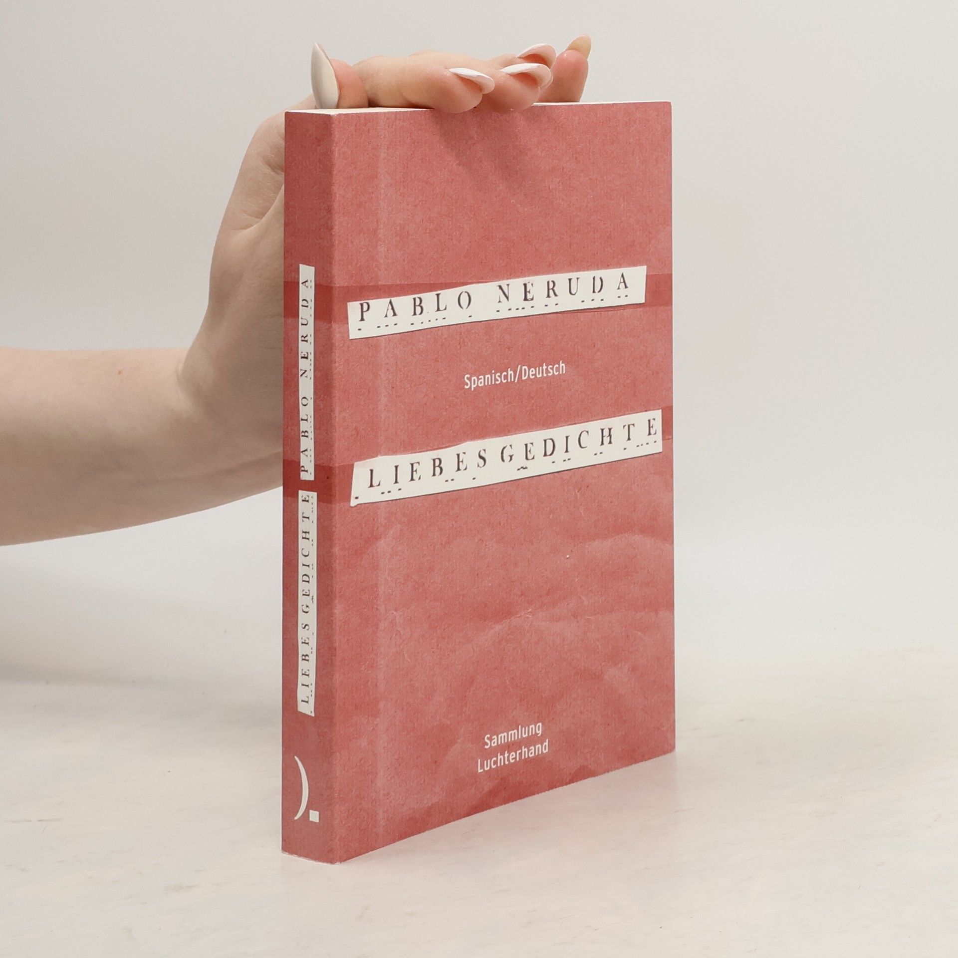 Pablo Neruda Liebesgedichte. Spanisch-deutsch