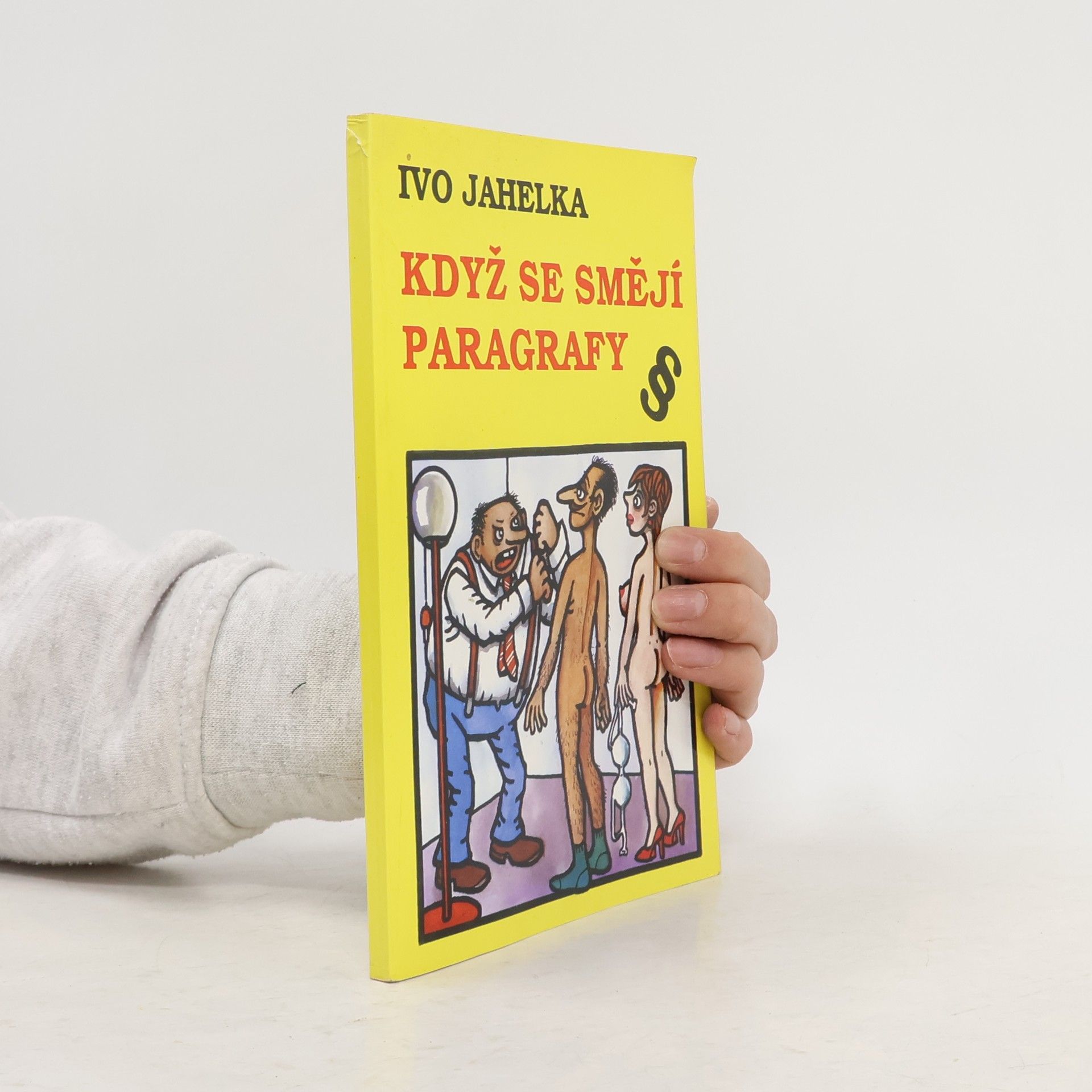 Ivo Jahelka Když se smějí paragrafy