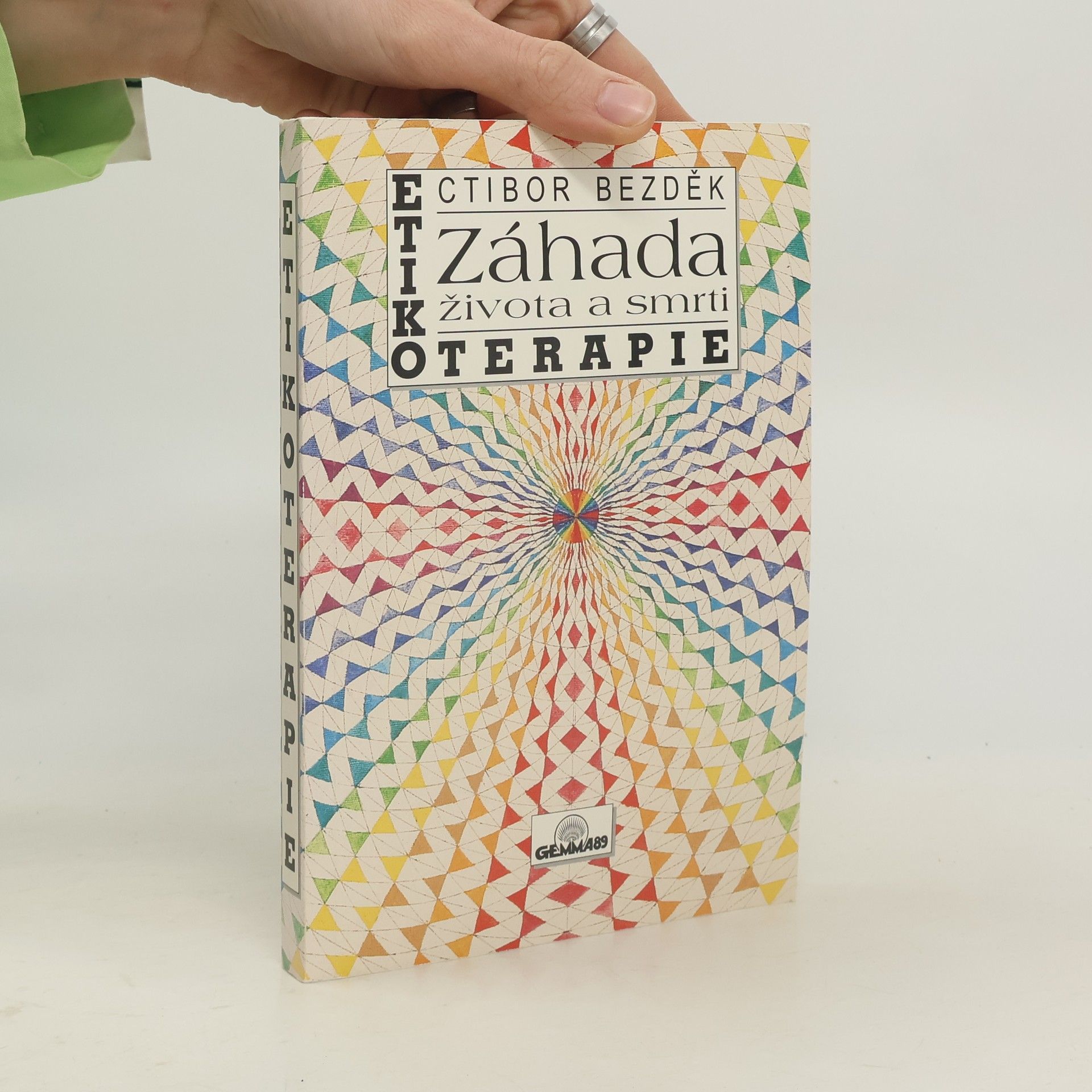 Ctibor Hugo Bezděk Etikoterapie. Záhada života a smrti. Léčení mravností