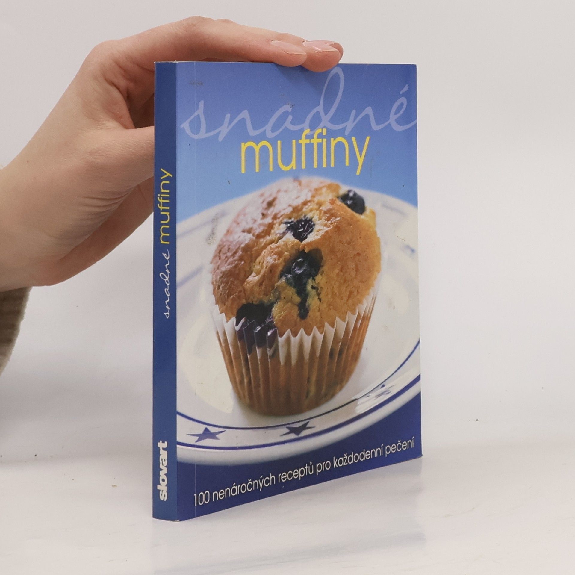 Kateřina Eliášová Snadné muffiny : 100 nenáročných receptů pro každodenní pečení