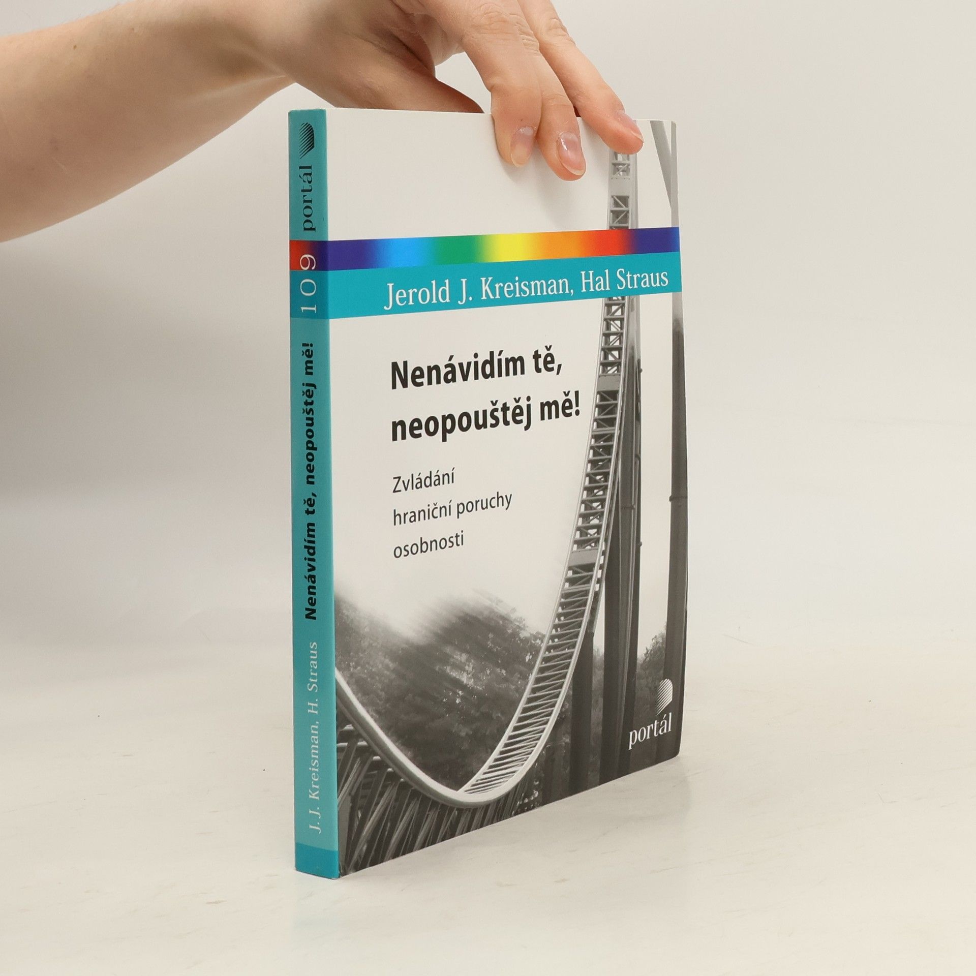 Jerold J. Kreisman Nenávidím tě, neopouštěj mě! Zvládání hraniční poruchy osobnosti