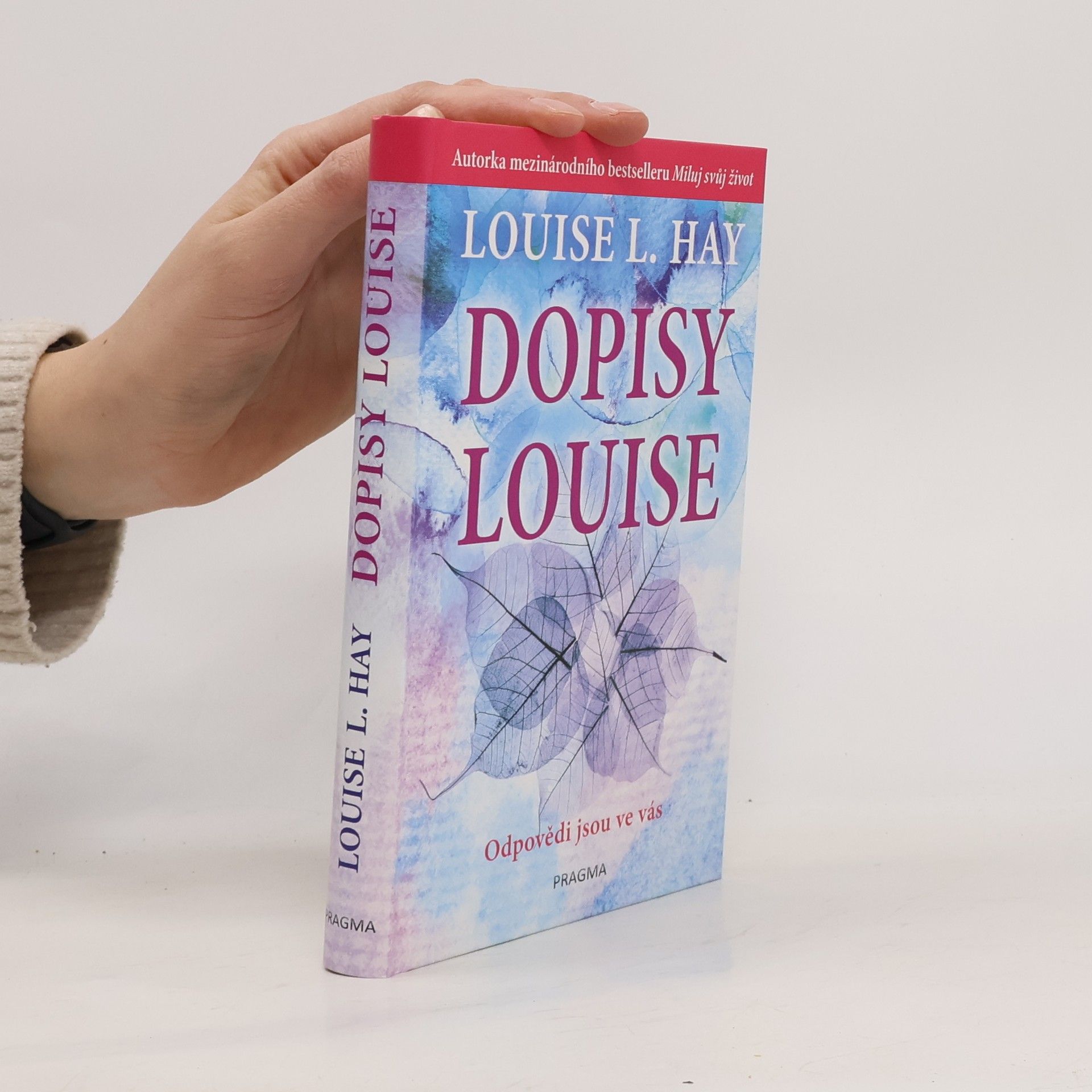 Lousie L. Hay Dopisy Louise. Odpovědi jsou ve vás