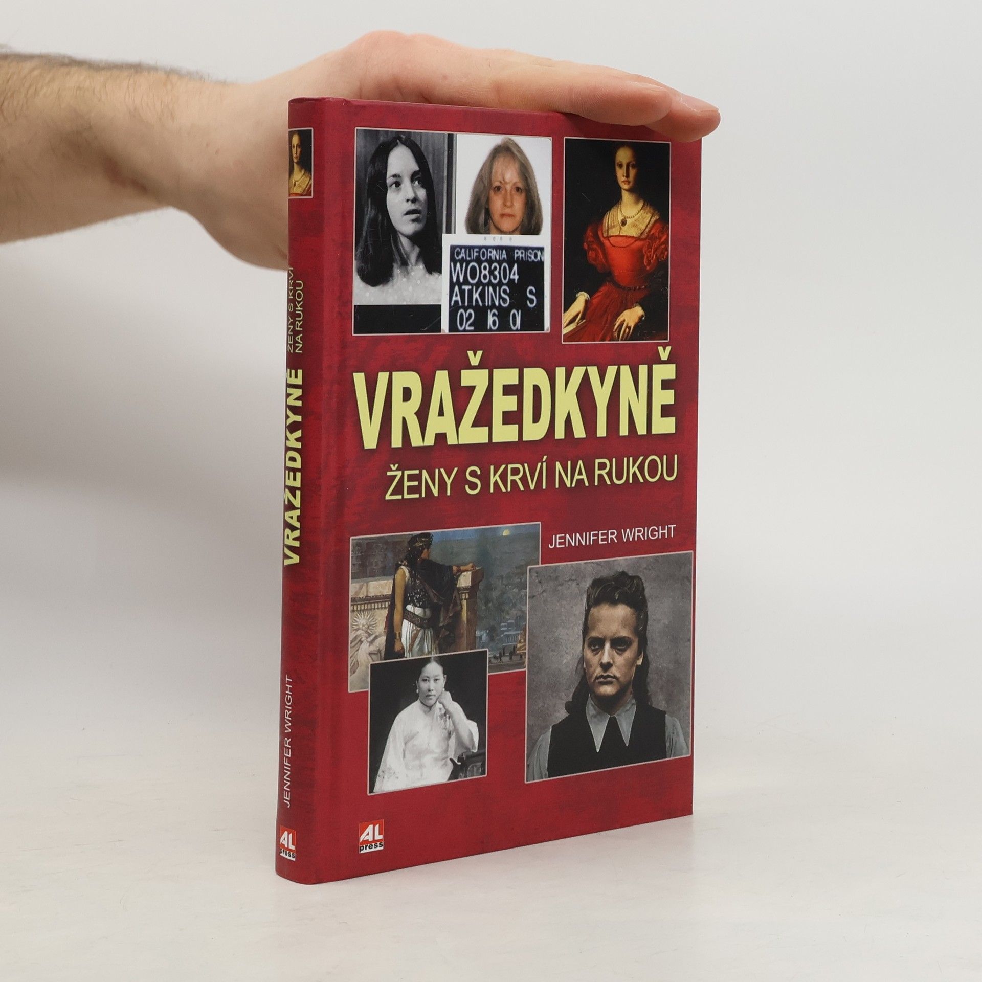 Jennifer Wright Vražedkyně : ženy s krví na rukou