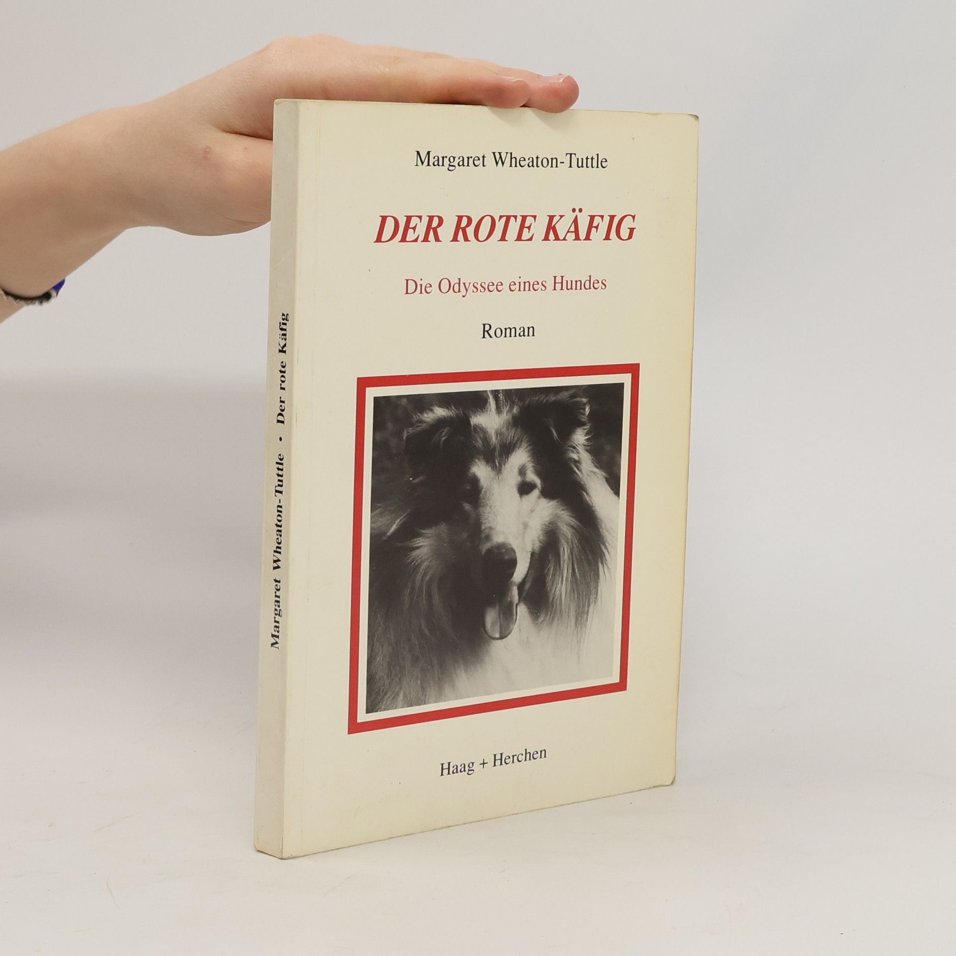 Margaret Wheaton-Tuttle Der rote Käfig: die Odyssee eines Hundes