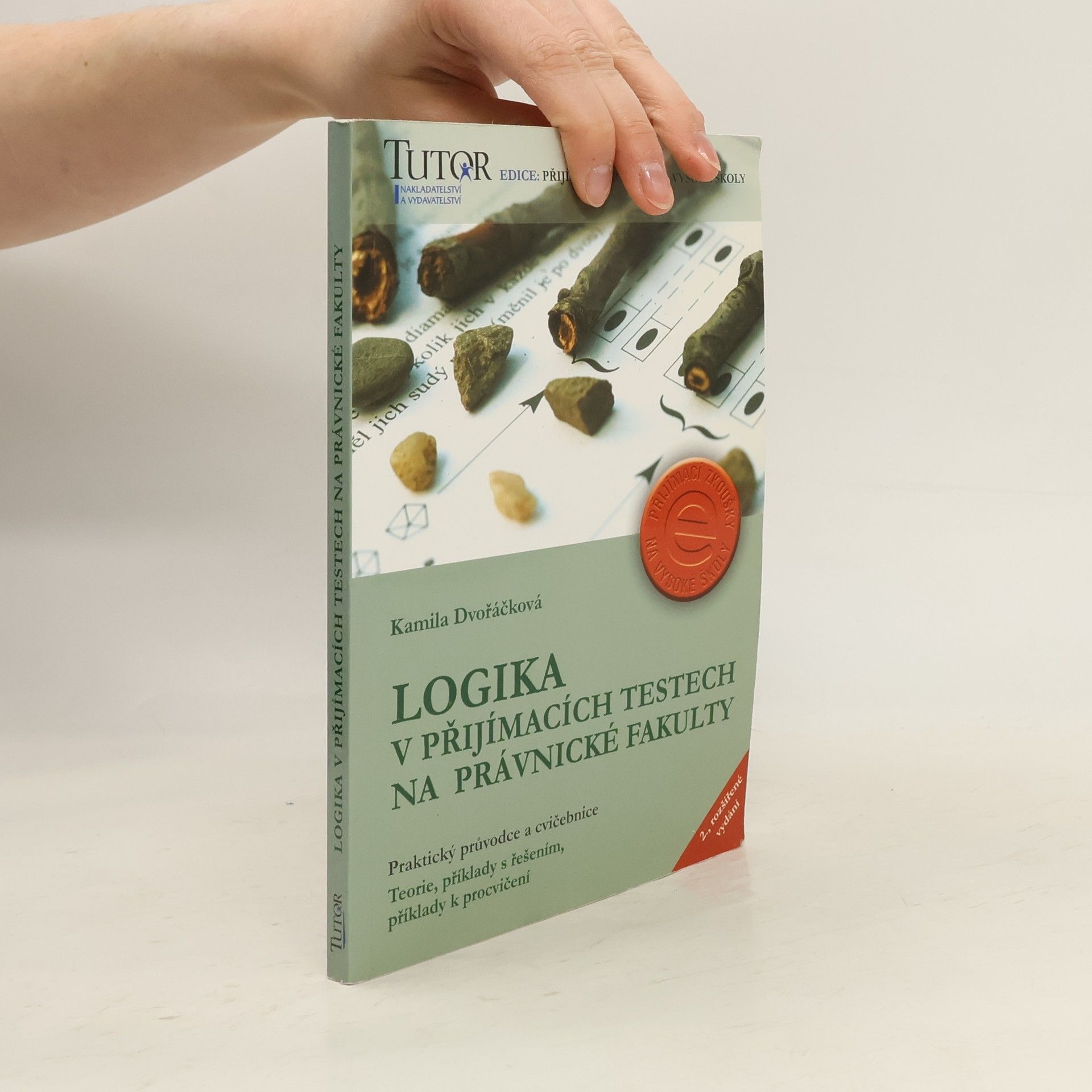 Logika v přijímacích testech na právnické fakulty : [praktický průvodce a cvičebnice : teorie, příklady s řešením, příklady k procvičování