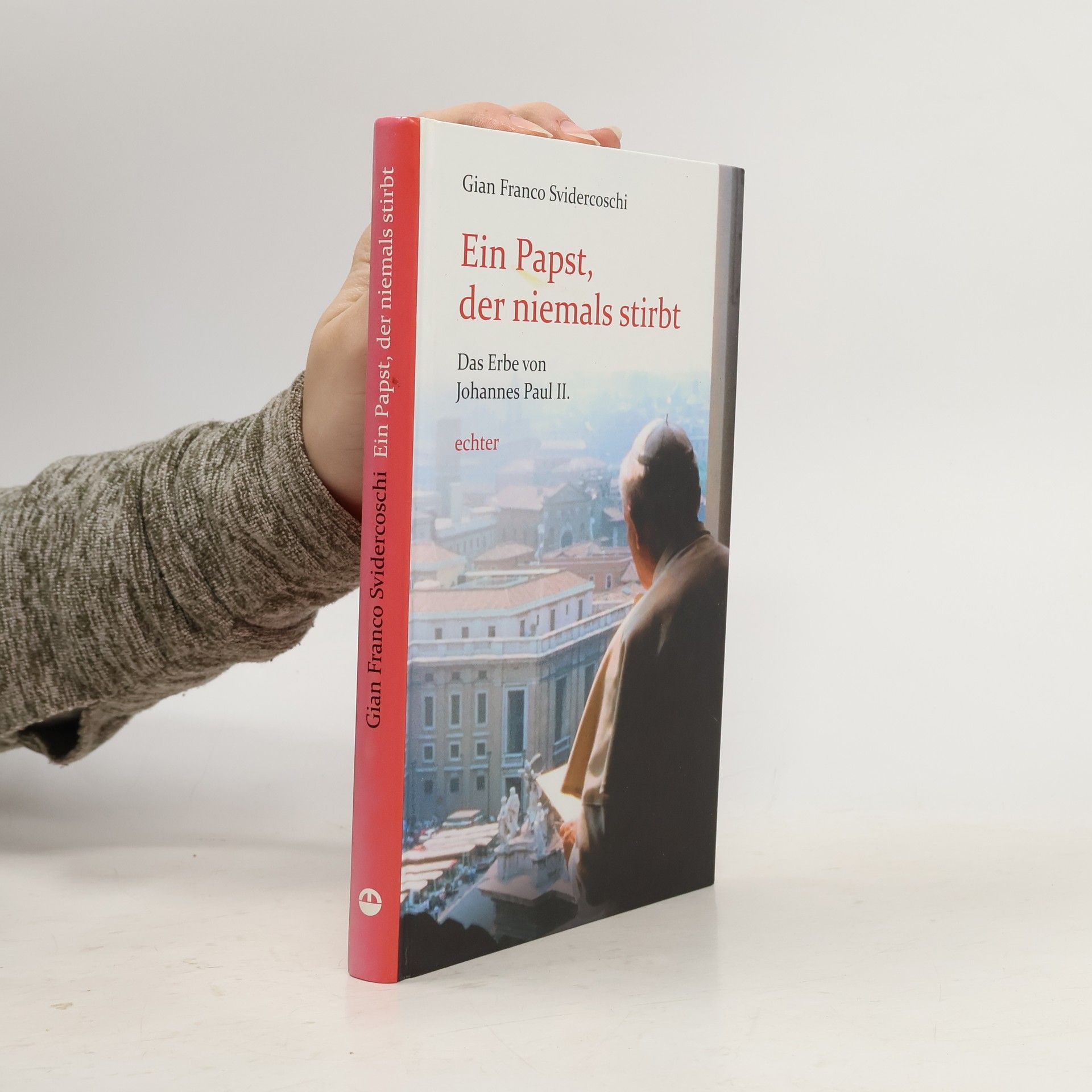 Gian Franco Sviderscoschi Ein Papst, der niemals stirbt
