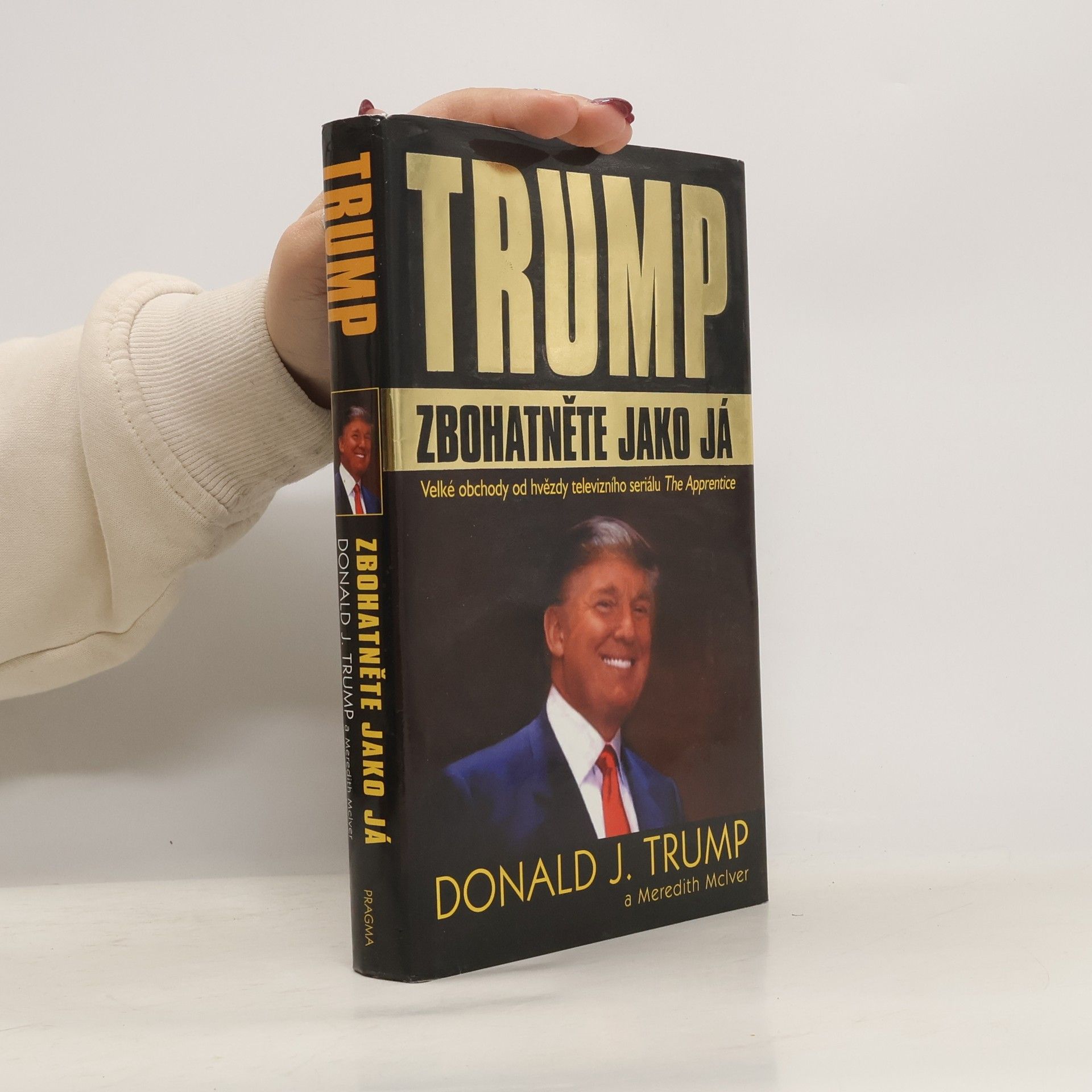 Donald Trump Trump. Zbohatněte jako já