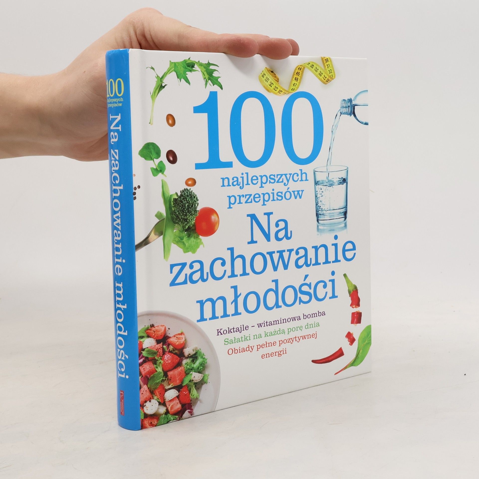 Kolektiv autorů 100 najlepszych przepisów na zachowanie młodości
