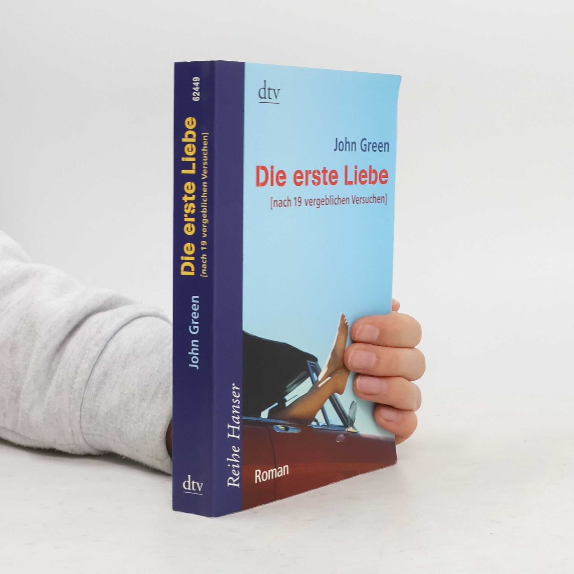 John Green Die erste Liebe : nach 19 vergeblichen Versuchen