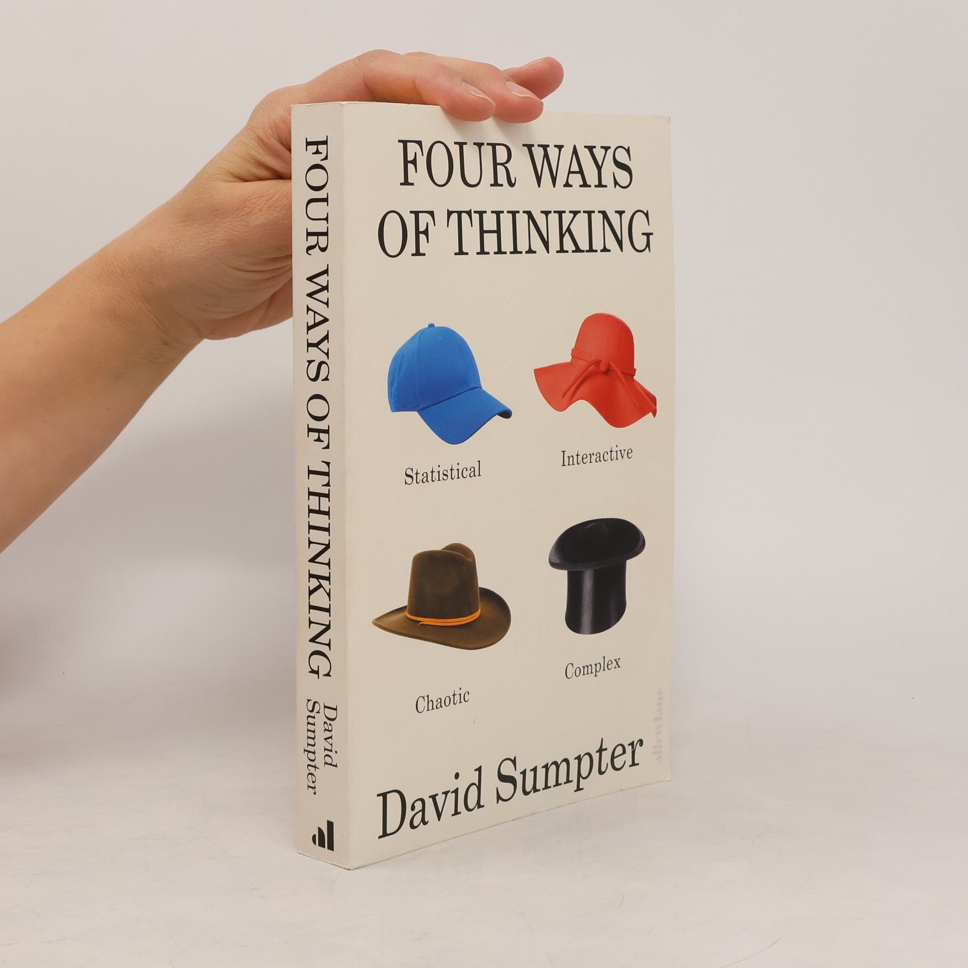 David Sumpter Four Ways of Thinking