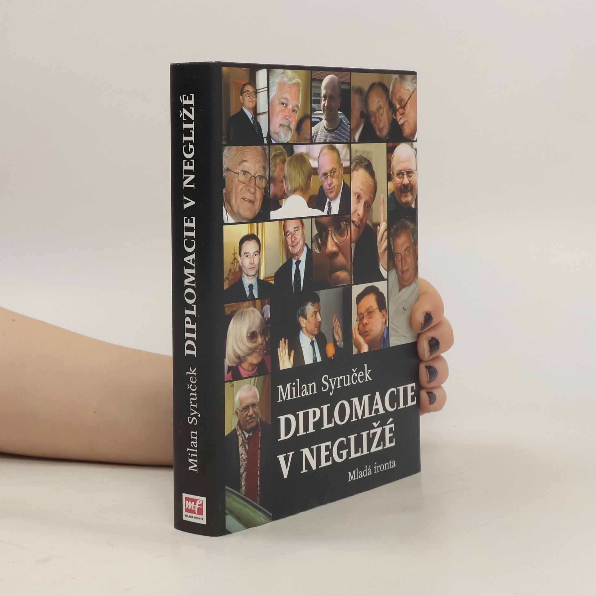 Milan Syruček Diplomacie v negližé. Patnáct let naší zahraniční politiky