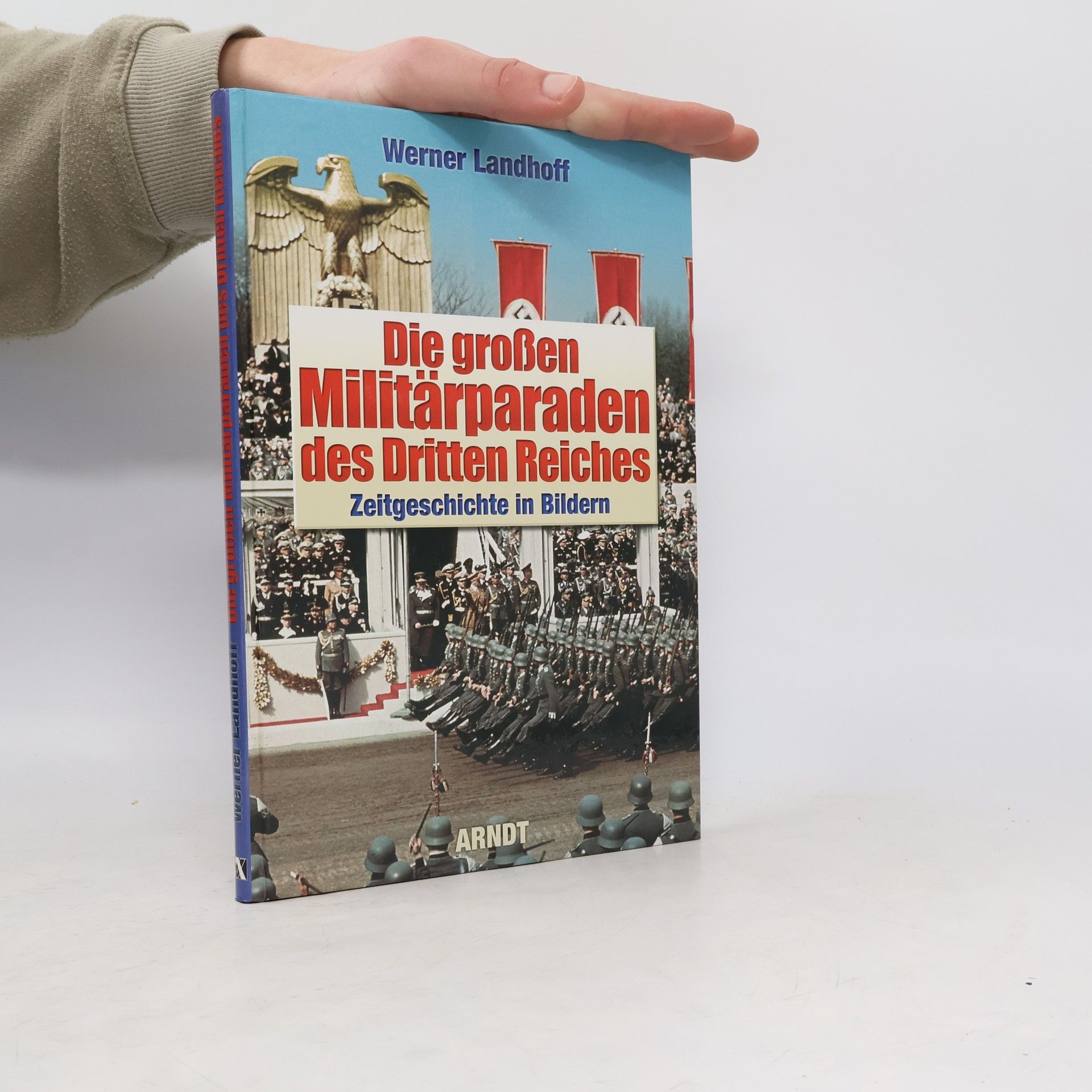 Werner Landhoff Die großen Militärparaden des Dritten Reiches