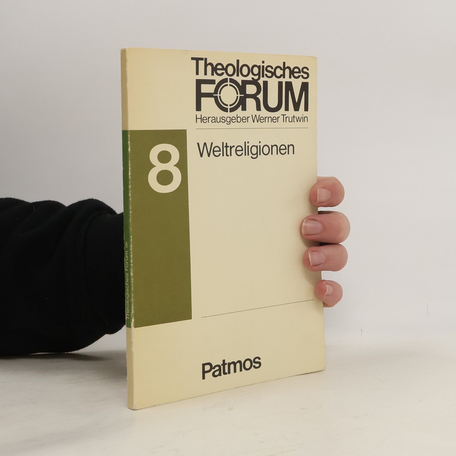 Ludwig Hoffmann Theologisches Forum - 8: Weltreligionen