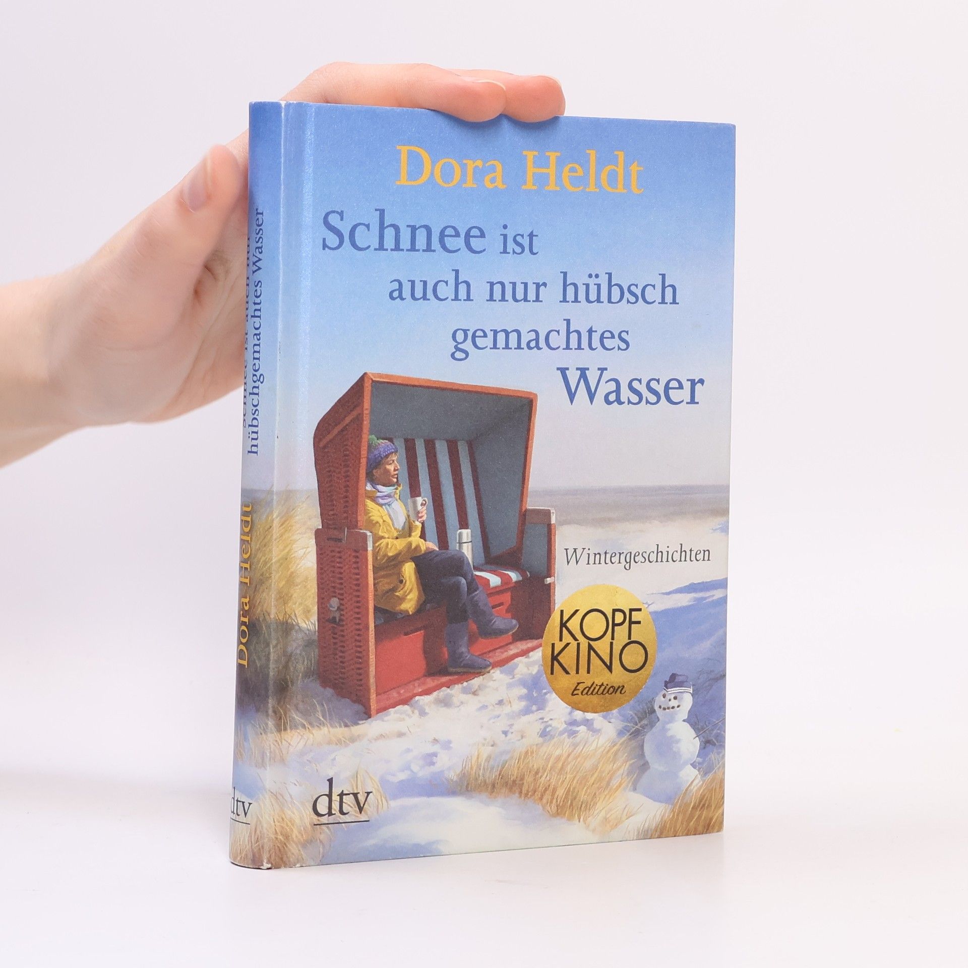 Dora Heldt Schnee ist auch nur hübschgemachtes Wasser
