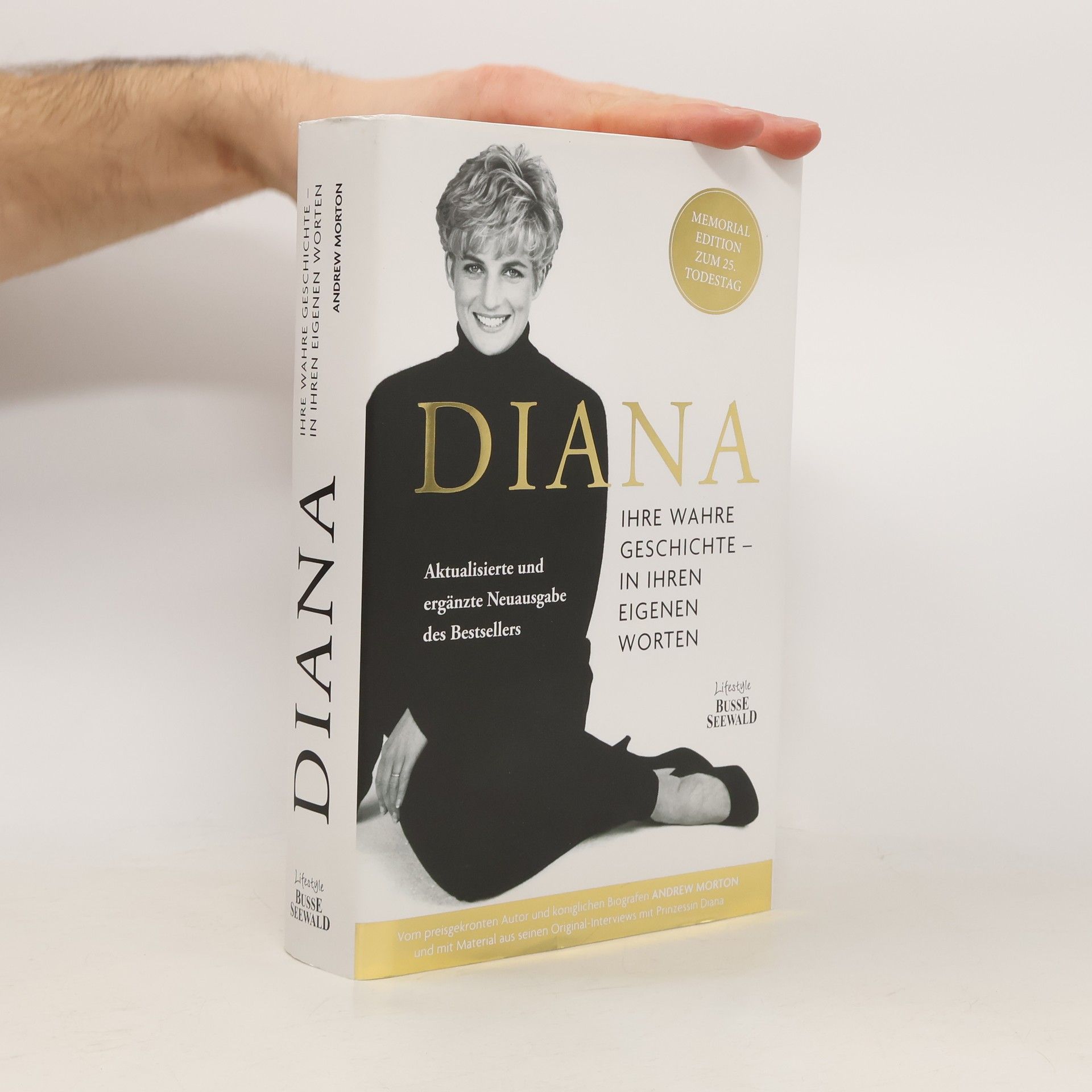 Andrew Morton Diana. Ihre wahre Geschichte - in ihren eigenen Worten. Die Biografie von Diana, Princess of Wales. Memorial Edition: Aktualisie