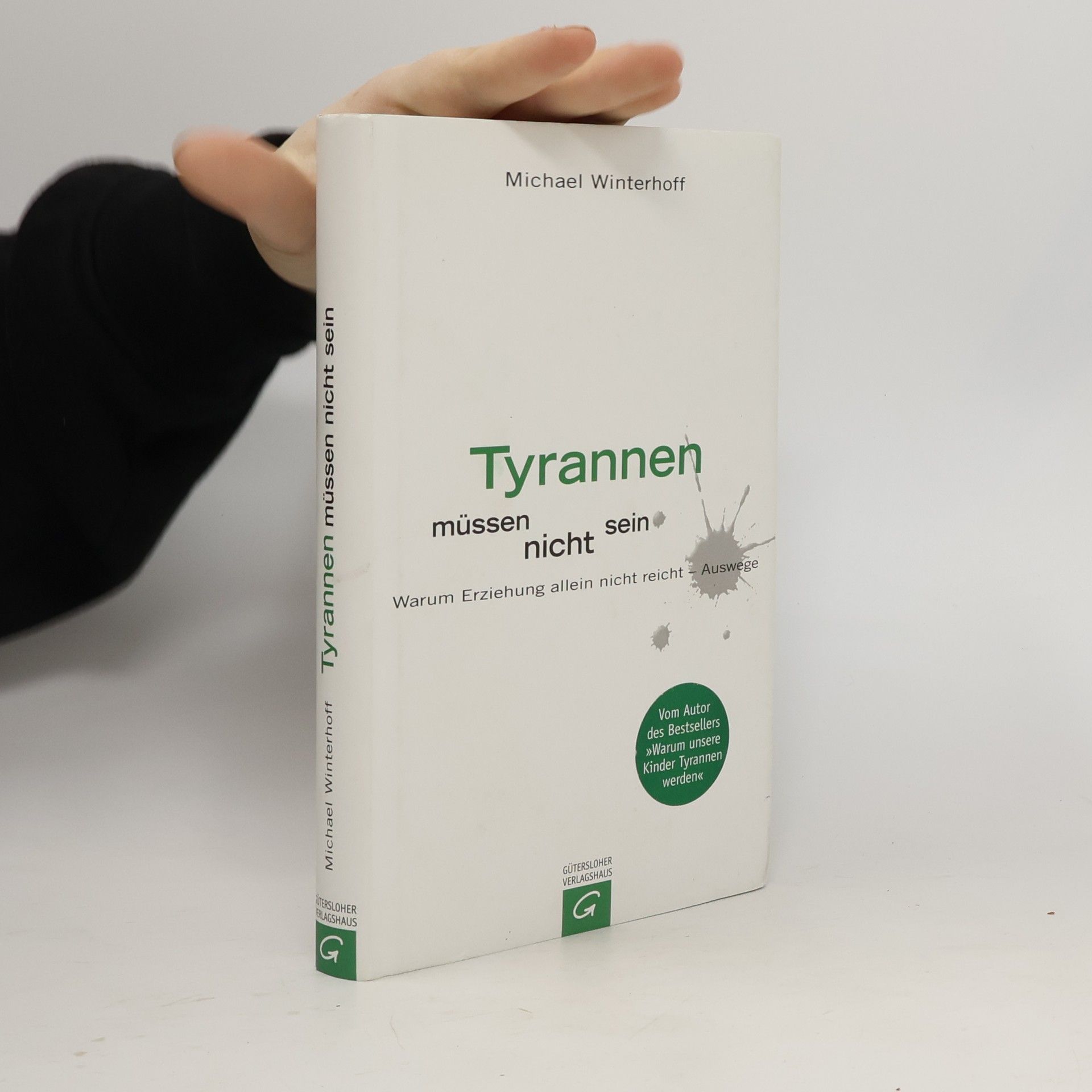 Michael Winterhoff Tyrannen müssen nicht sein. Warum Erziehung allein nicht reicht - Auswege