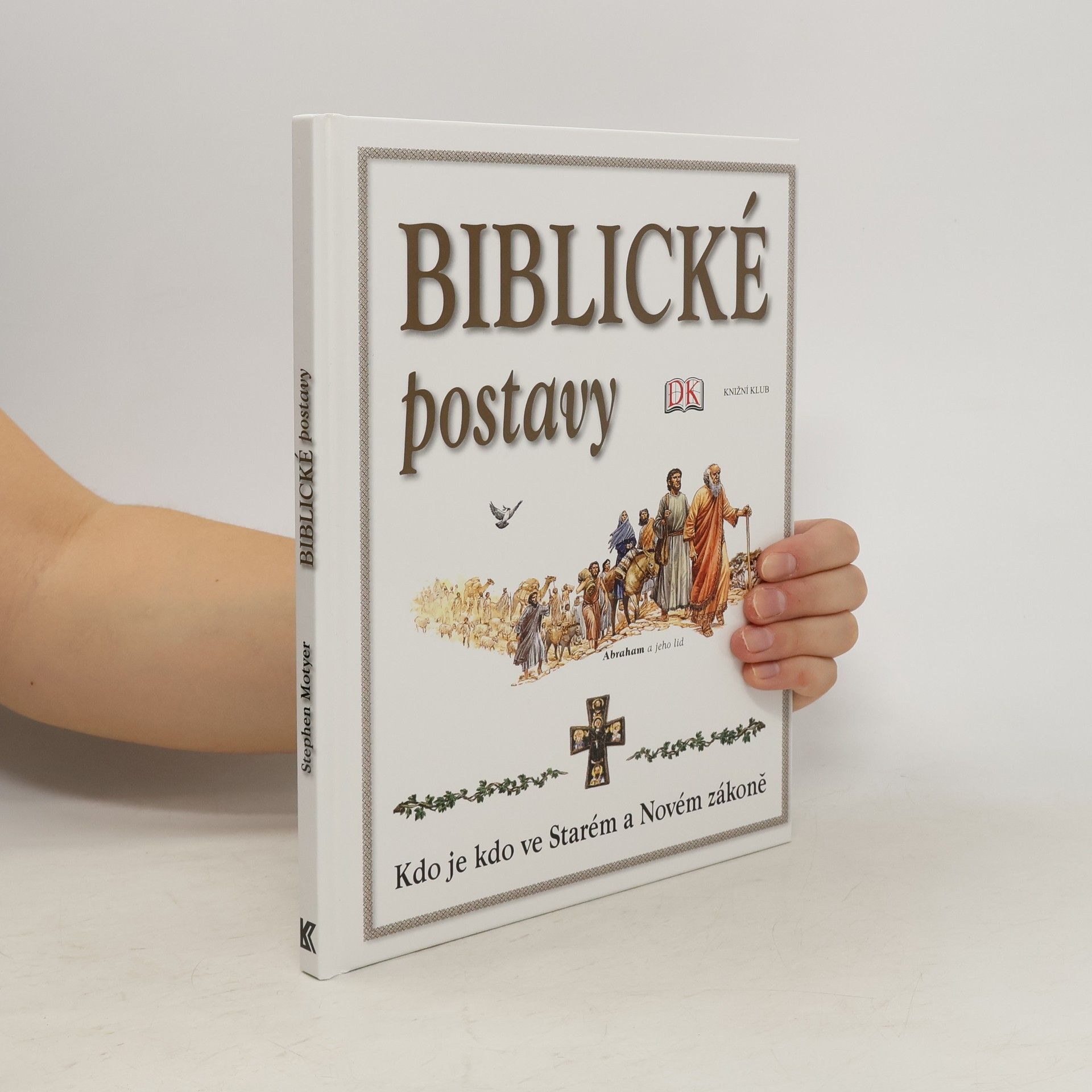 Kolektiv autorů Biblické postavy: Kdo je kdo ve Starém a Novém zákoně