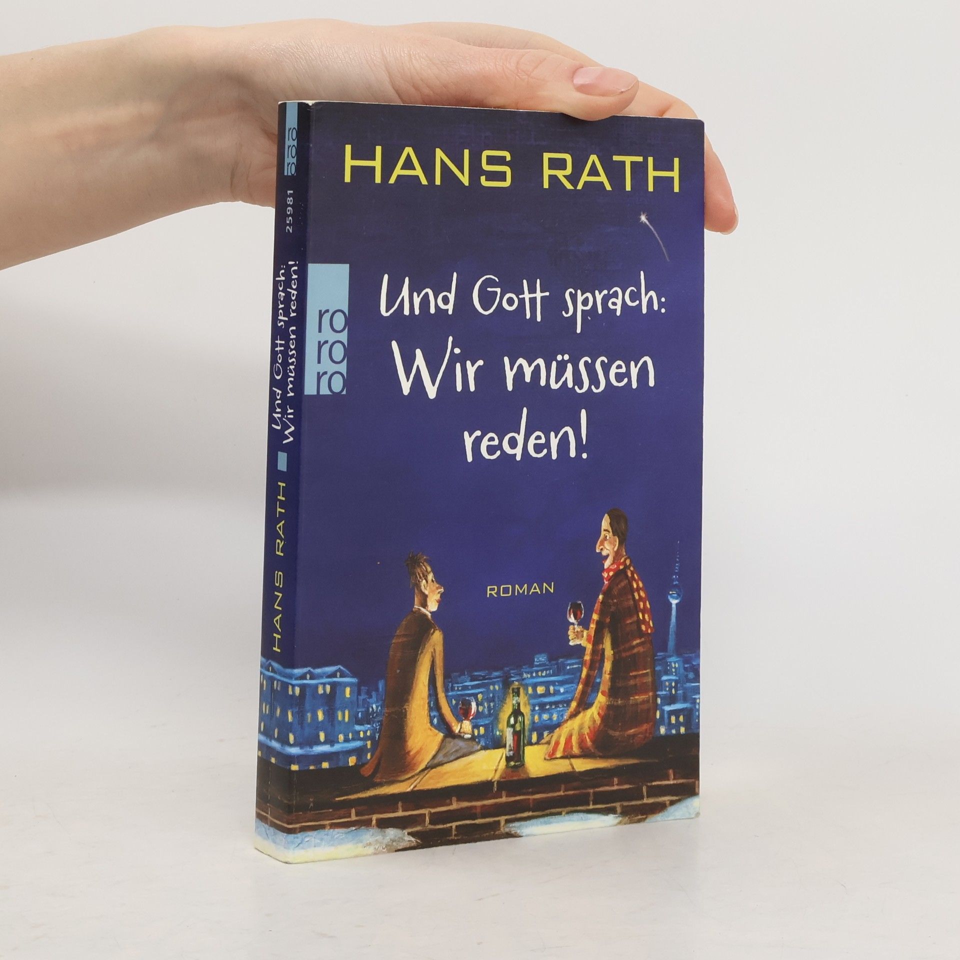 Hans Rath Und Gott sprach: Wir müssen reden!