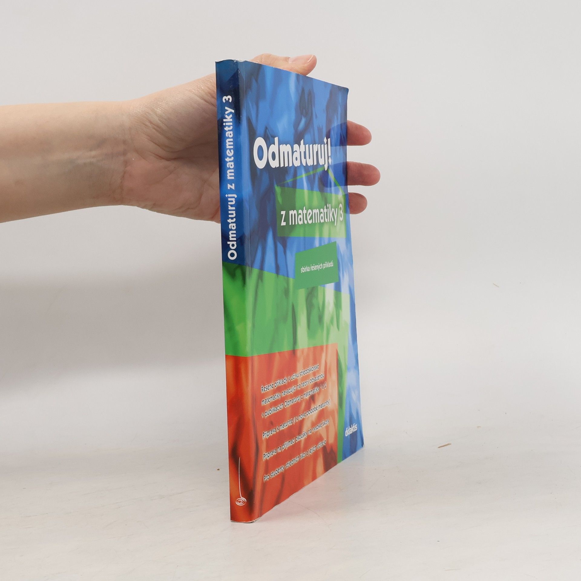 Pavel Boucník Odmaturuj! z matematiky 3. Sbírka řešených příkladů.