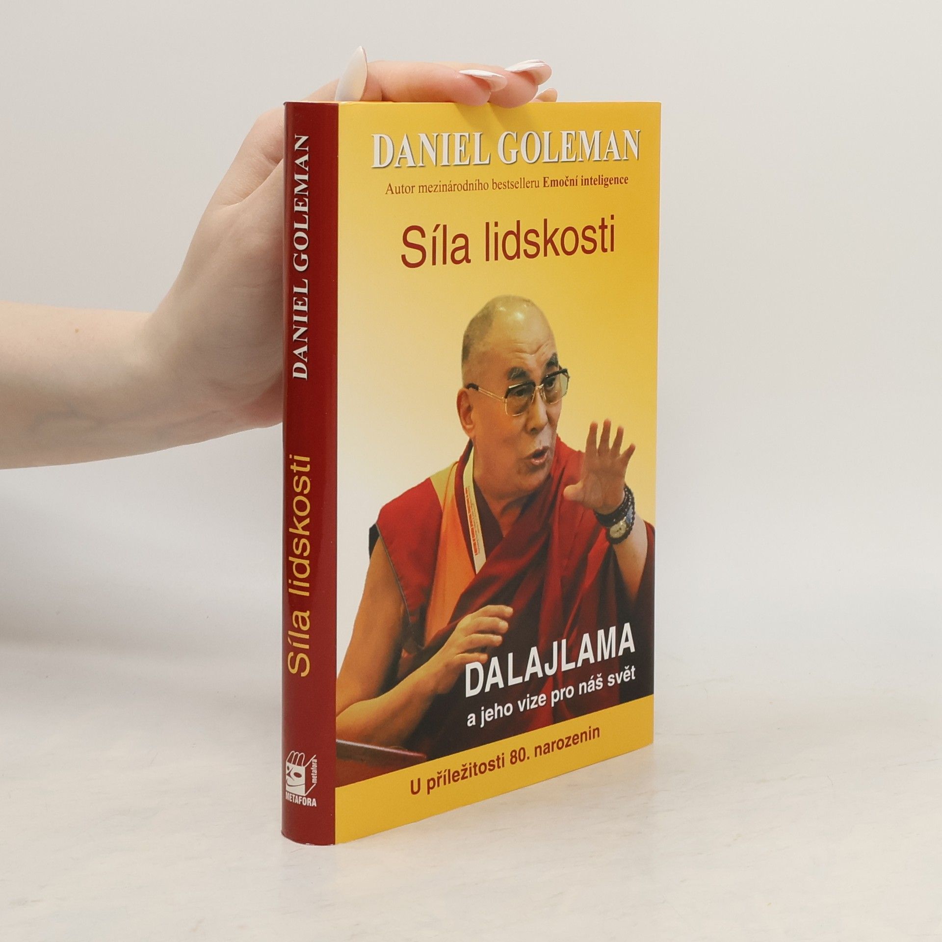 Daniel Goleman Síla lidskosti: Dalajlama a jeho vize pro lidstvo