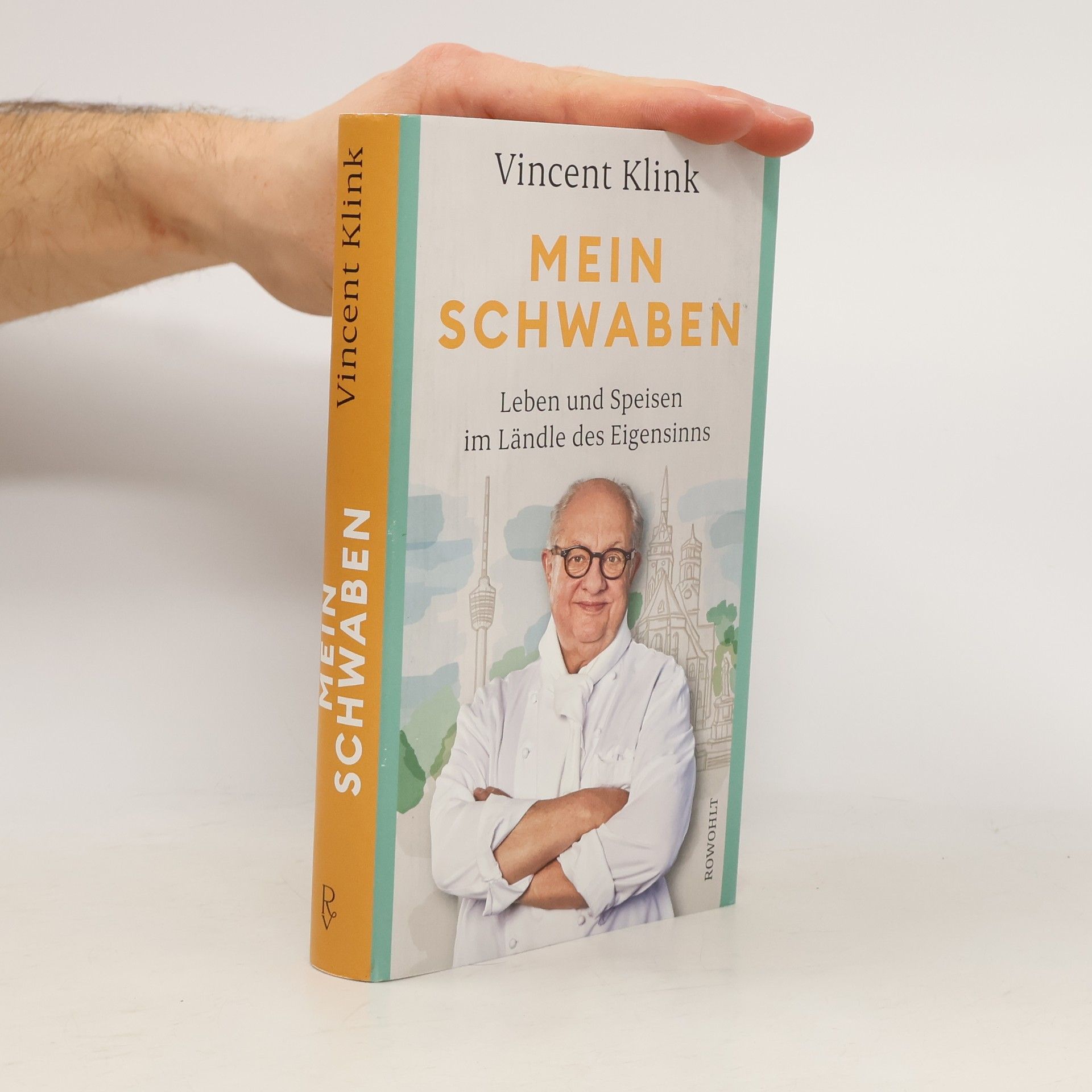 Vincent Klink Mein Schwaben. Leben und speisen im Ländle des Eigensinns