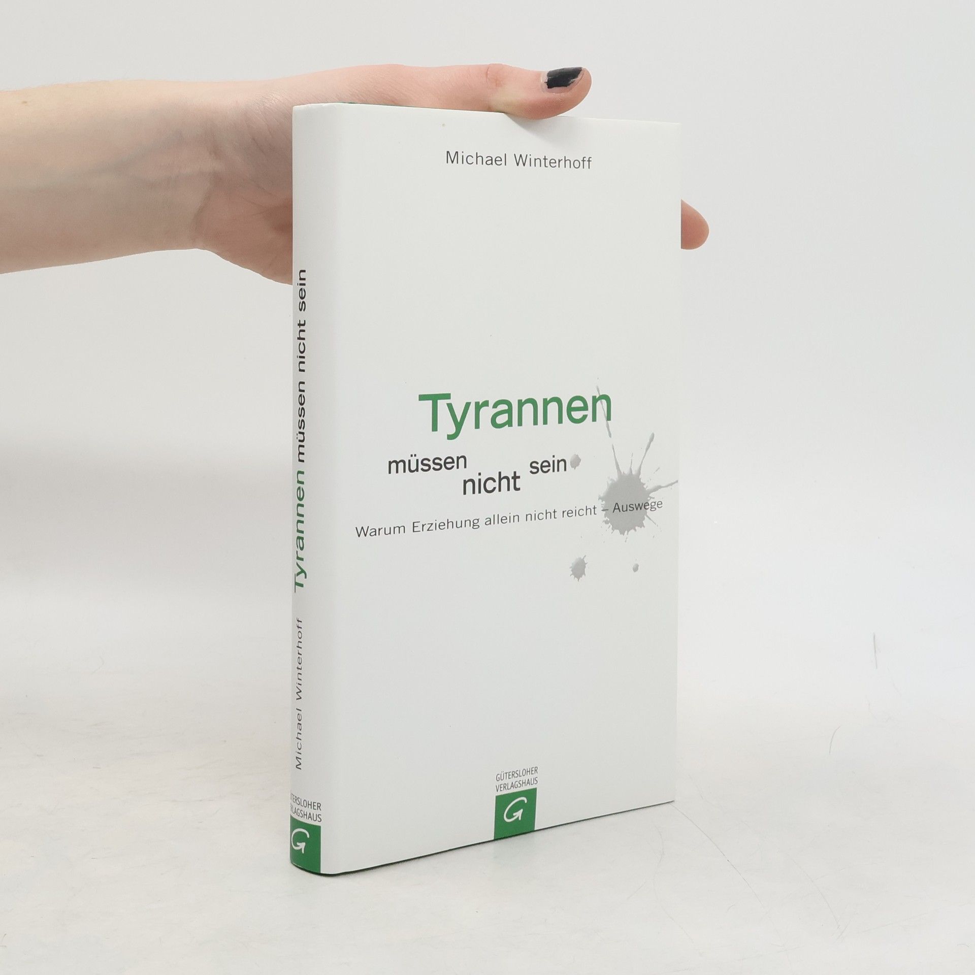 Michael Winterhoff Tyrannen müssen nicht sein. Warum Erziehung allein nicht reicht - Auswege